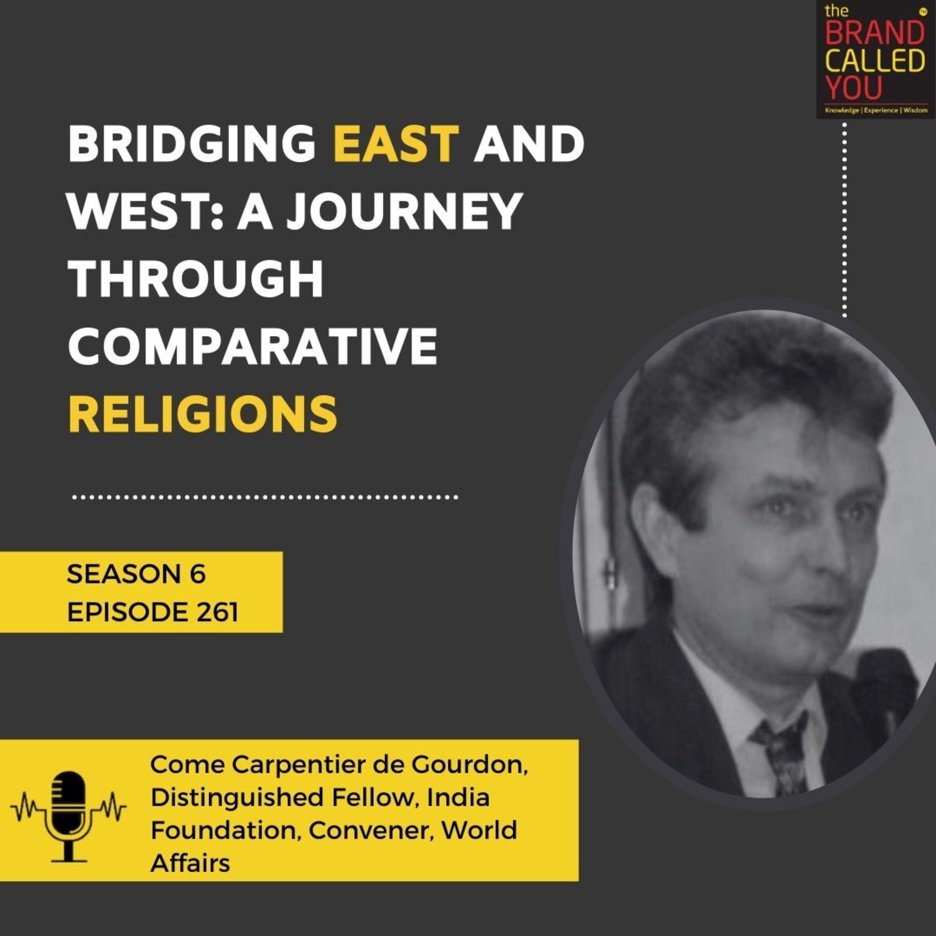 Bridging East and West: A Journey Through Comparative Religions | Come Carpentier de Gourdon, Distinguished Fellow, India Foundation, Convener, World Affairs