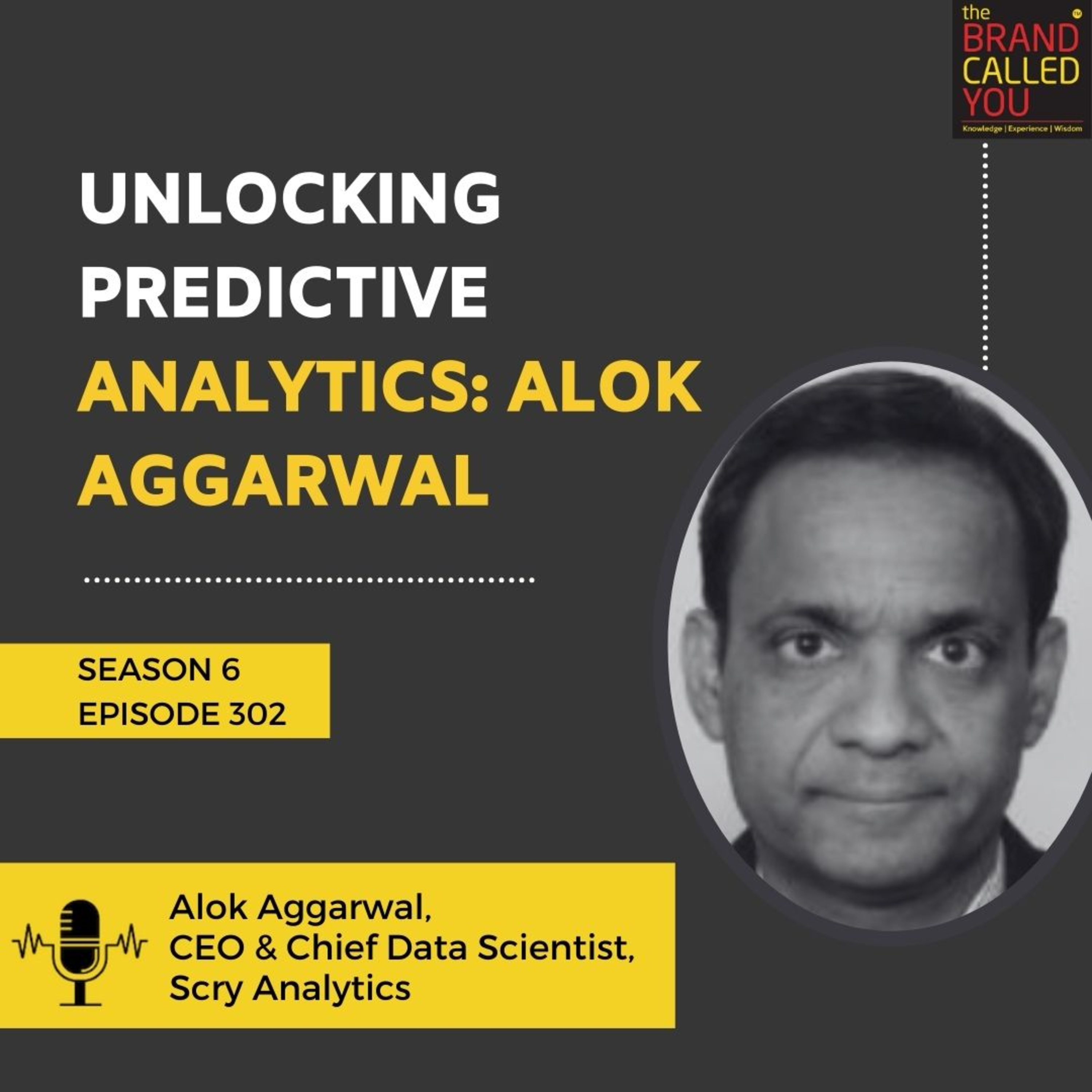 Unlocking Predictive Analytics: Alok Aggarwal, CEO & Chief Data Scientist of Scry Analytics | TBCY Podcast