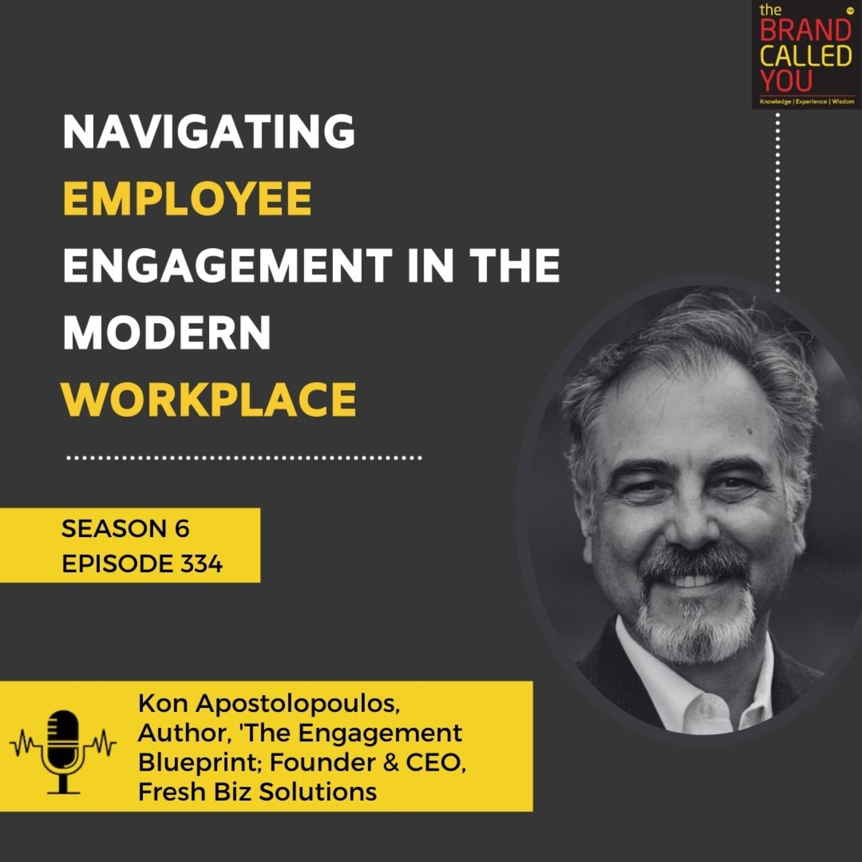 Navigating Employee Engagement in the Modern Workplace | Kon Apostolopoulos, Author, 'The Engagement Blueprint; Founder & CEO, Fresh Biz Solutions