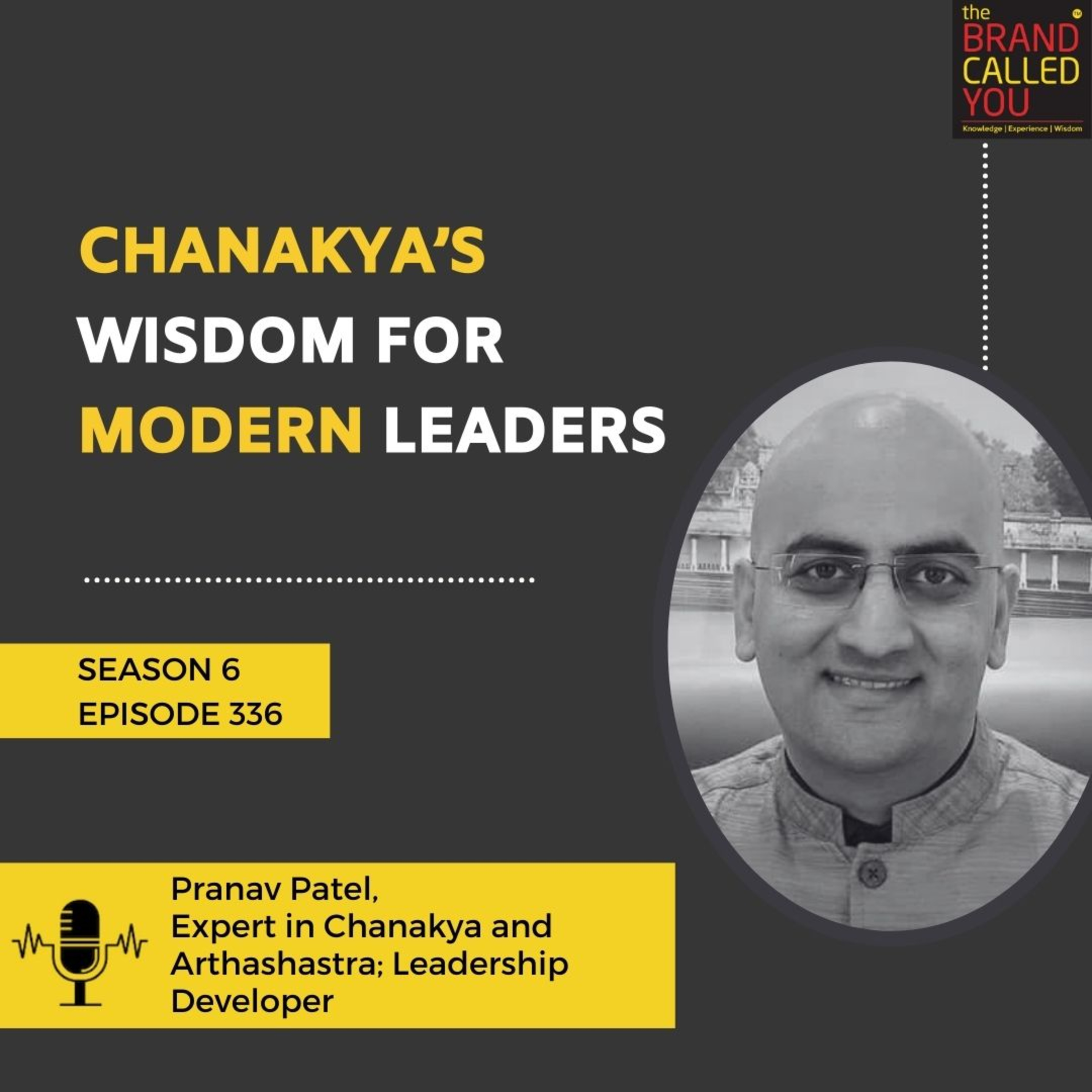 Chanakya’s Wisdom for Modern Leaders | Pranav Patel, Expert in Chanakya and Arthashastra; Leadership Developer