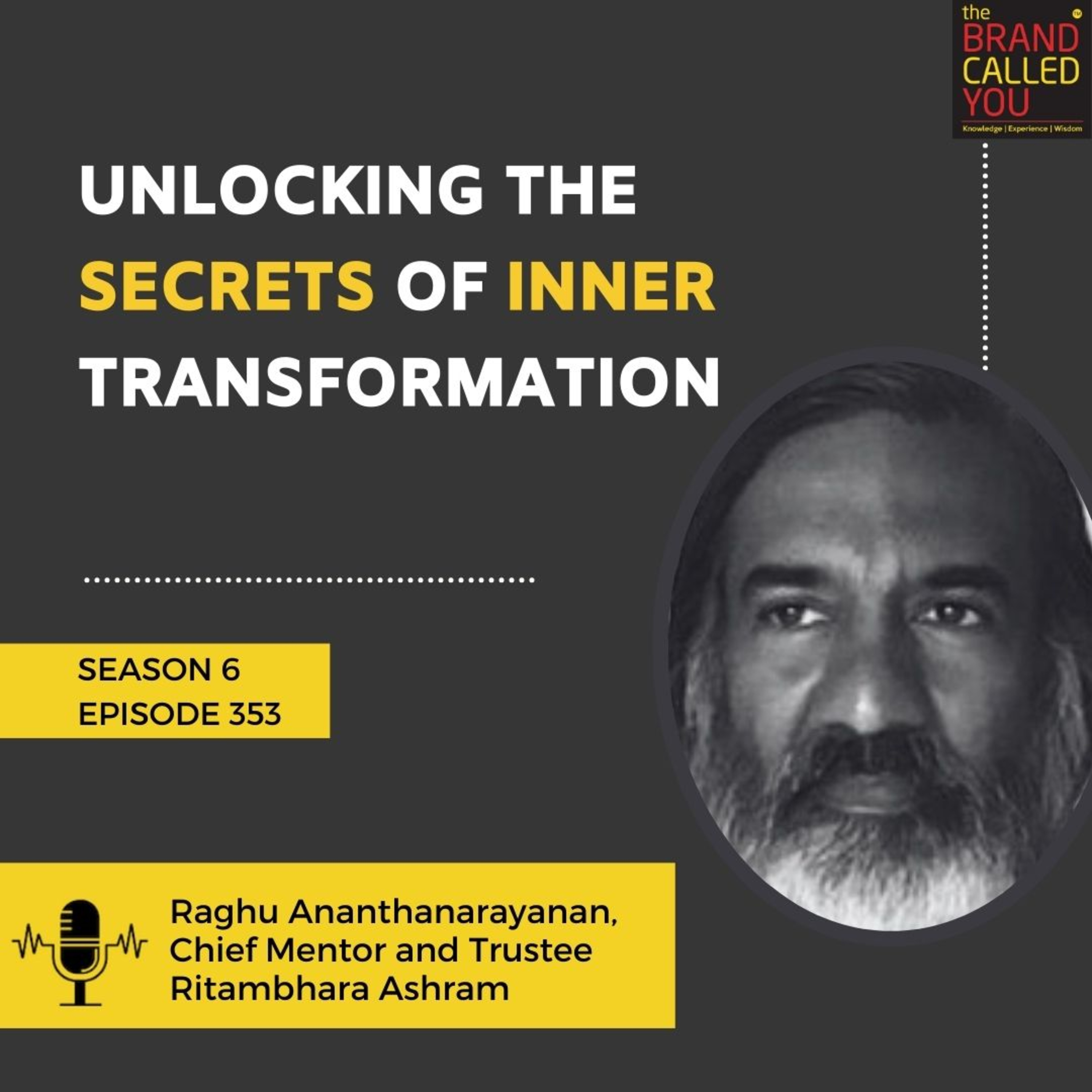 Unlocking the Secrets of Inner Transformation | Raghu Ananthanarayanan, Chief Mentor and Trustee, Ritambhara Ashram