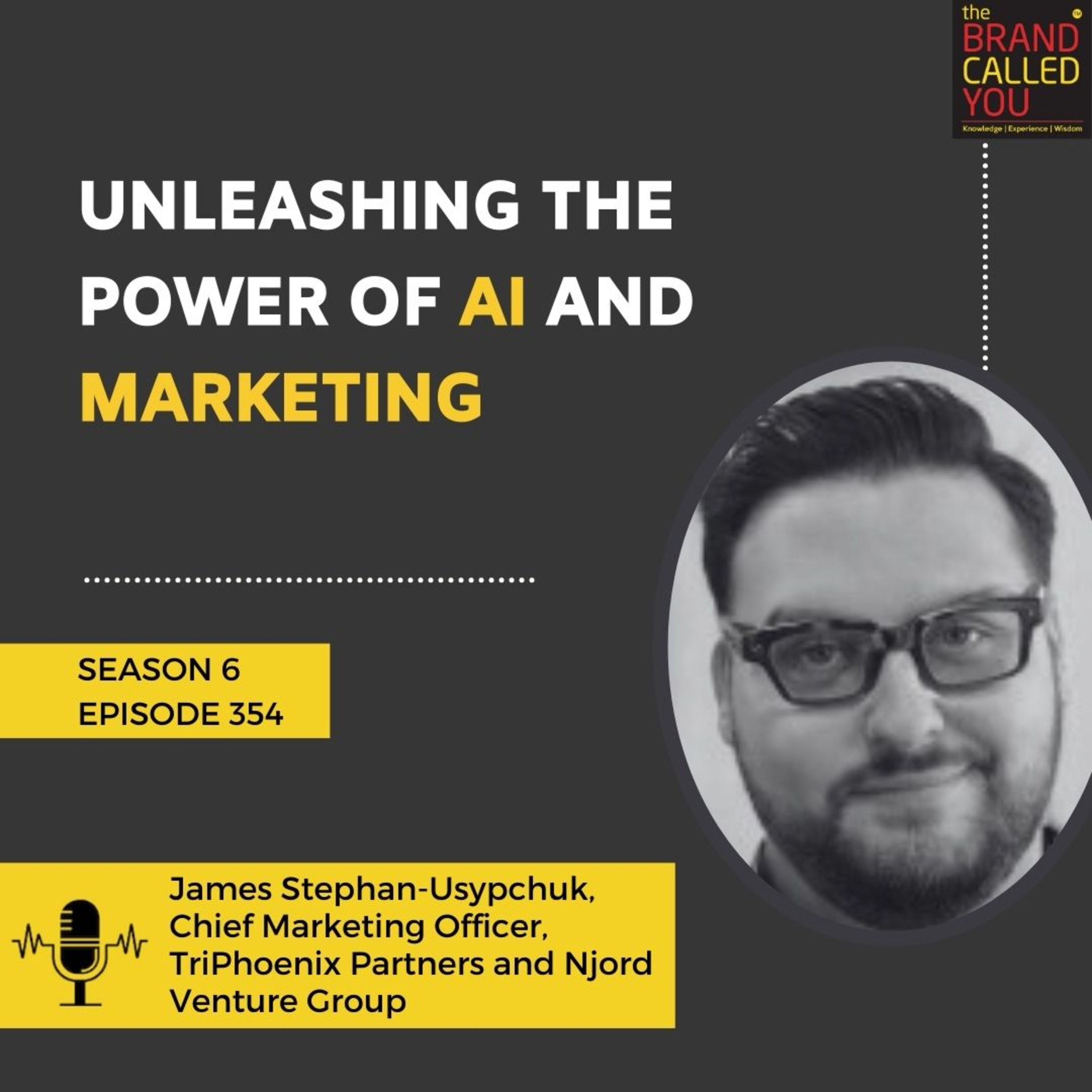 Unleashing the Power of AI and Marketing | James Stephan-Usypchuk, Chief Marketing Officer, TriPhoenix Partners and Njord Venture Group