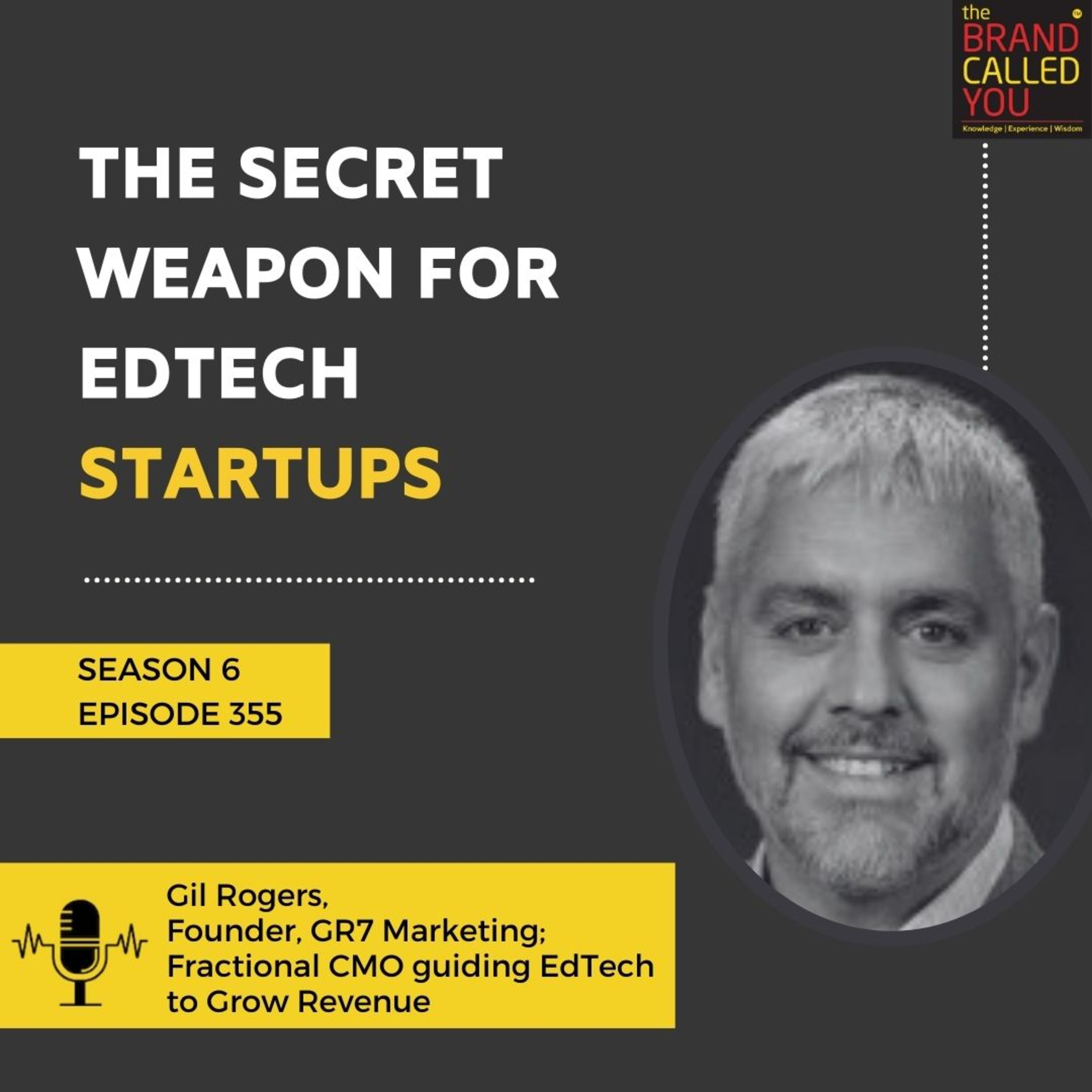 The Secret Weapon for EdTech Startups | Gil Rogers, Founder, GR7 Marketing; Fractional CMO guiding EdTech to Grow Revenue