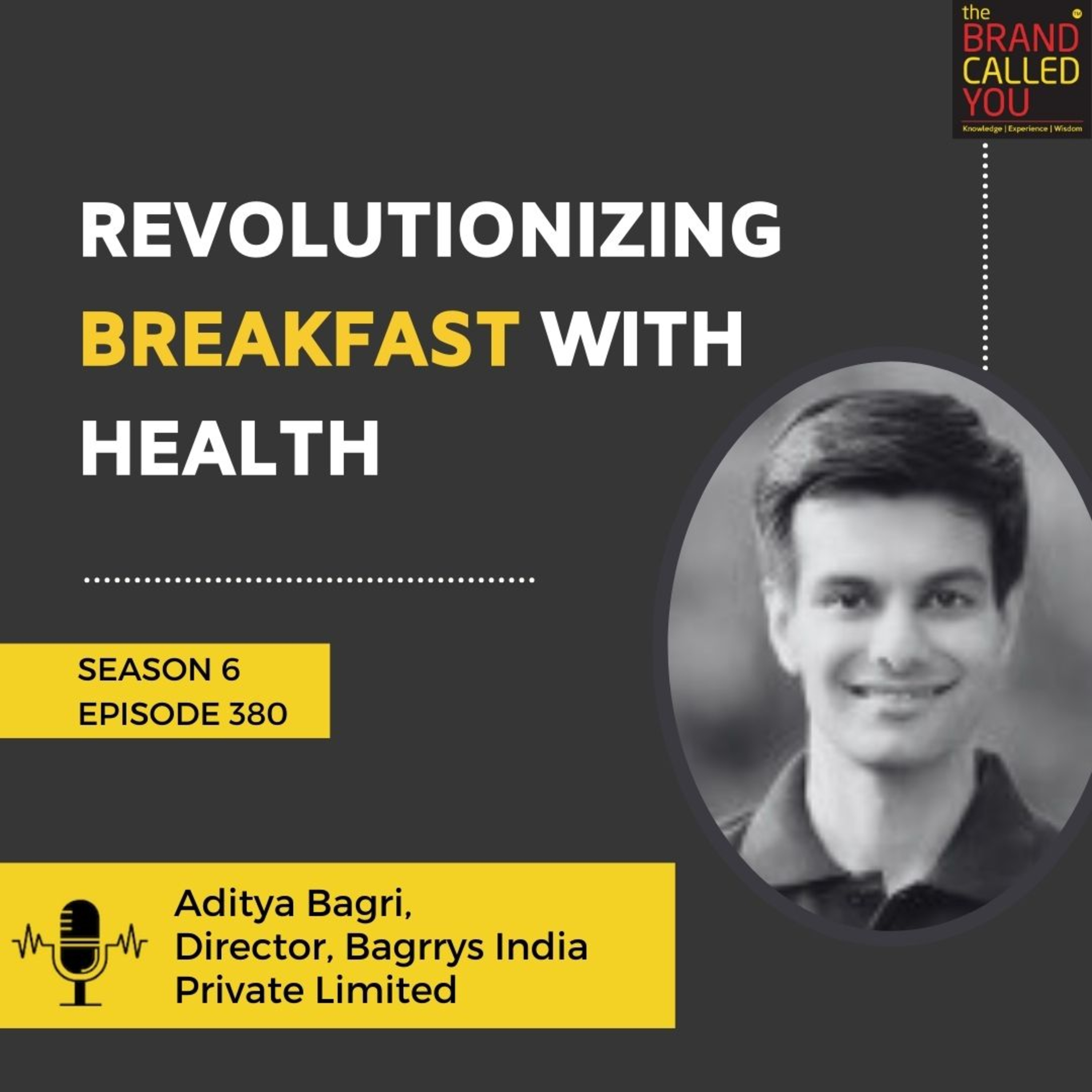 Revolutionizing Breakfast with Health | Aditya Bagri, Director, Bagrrys India Private Limited
