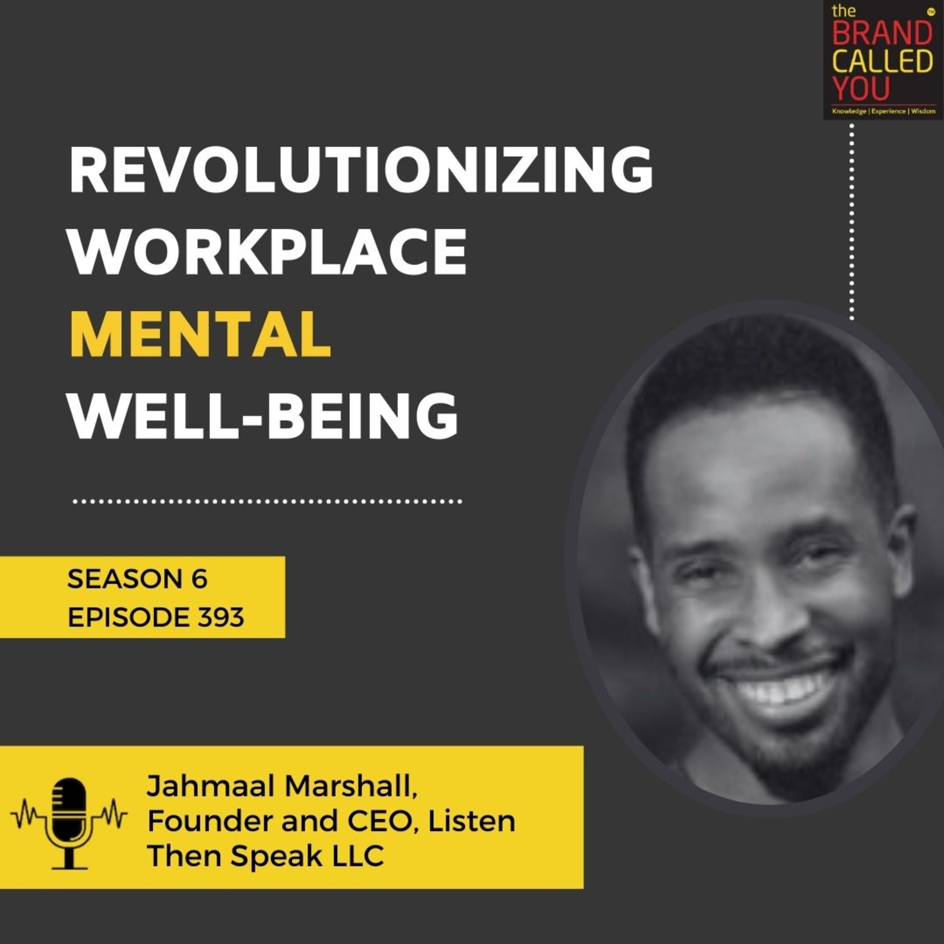 Revolutionizing Workplace Mental Well-being | Jahmaal Marshall, Founder, and CEO, Listen Then Speak LLC