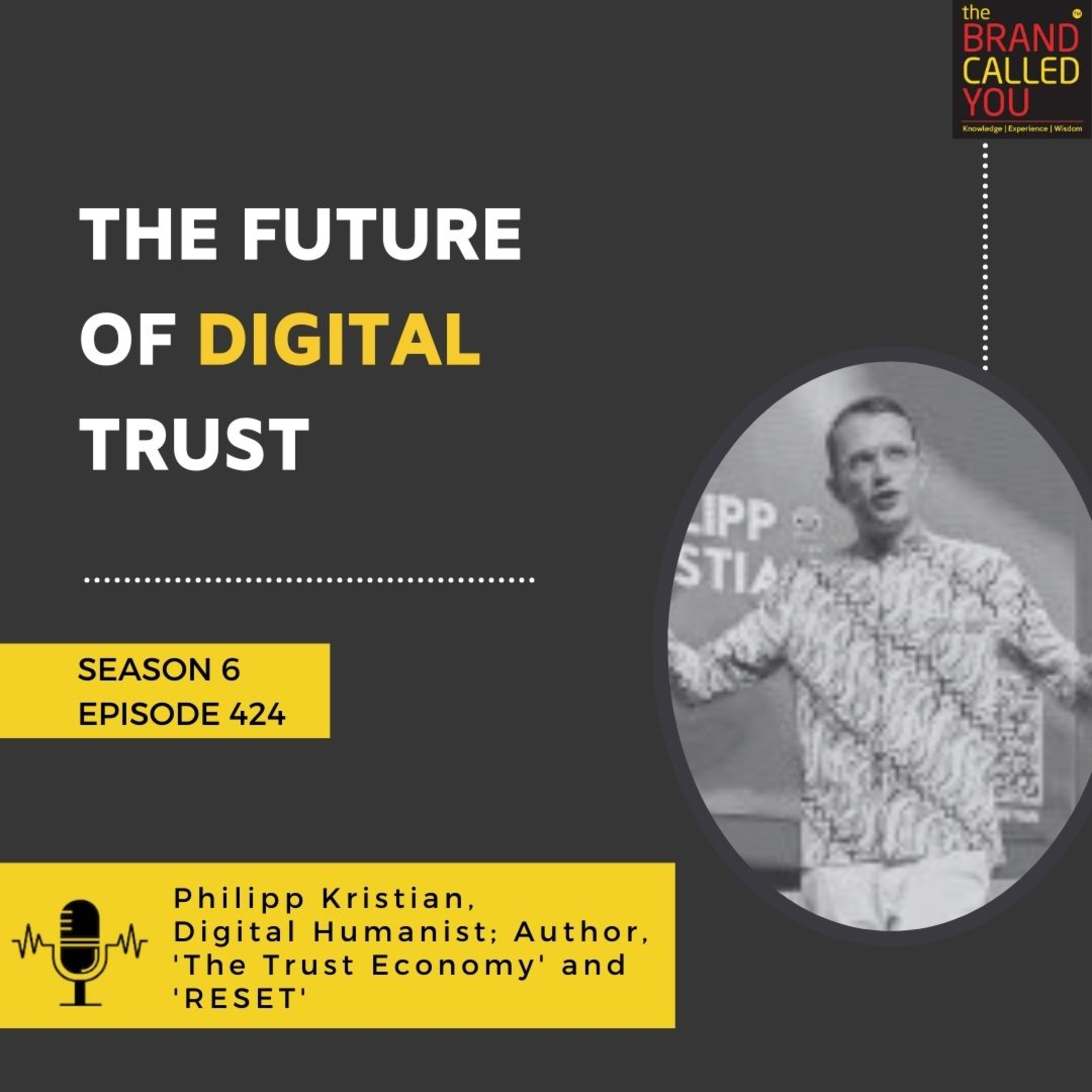 The Future of Digital Trust | Philipp Kristian, Digital Humanist; Author, 'The Trust Economy' and 'RESET'