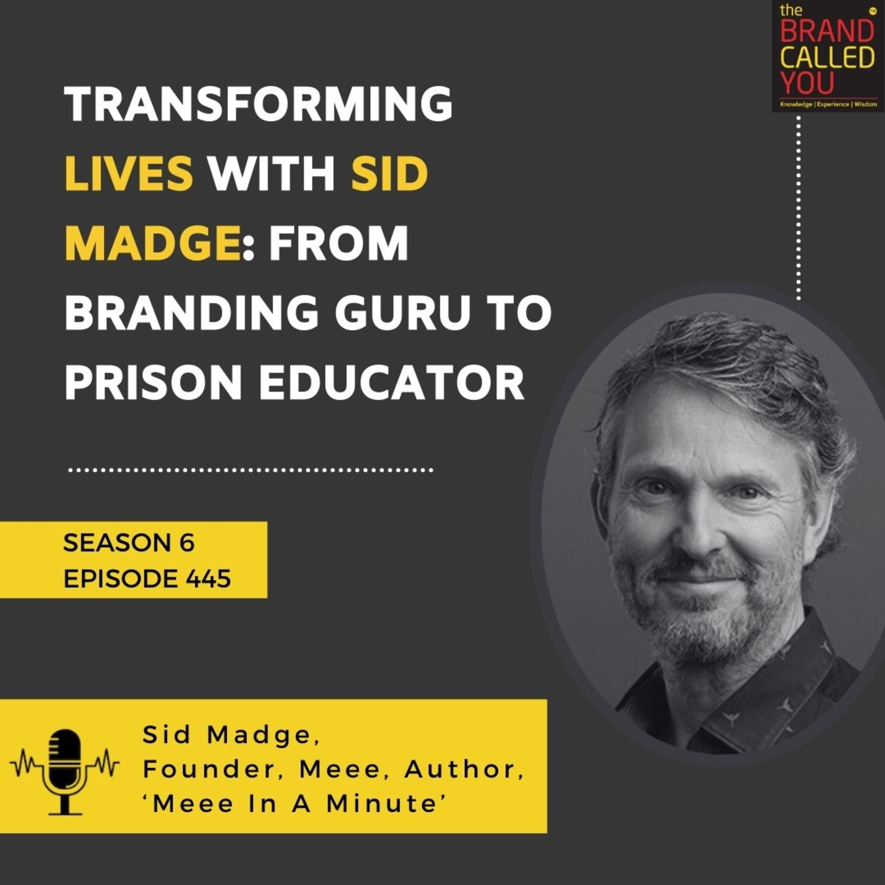 Transforming Lives with Sid Madge: From Branding Guru to Prison Educator