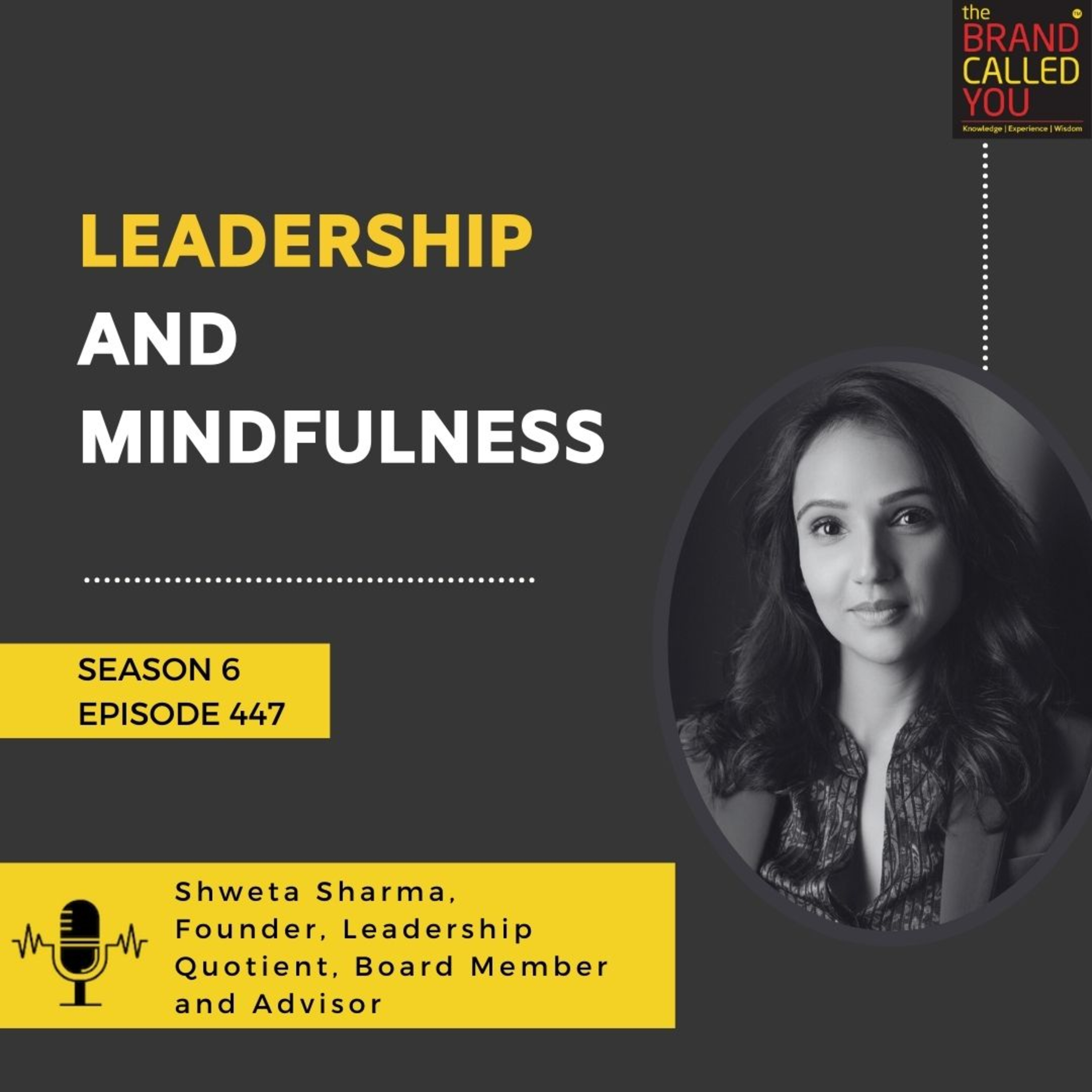 Leadership and Mindfulness | Shweta Sharma, Founder, Leadership Quotient, Board Member and Advisor