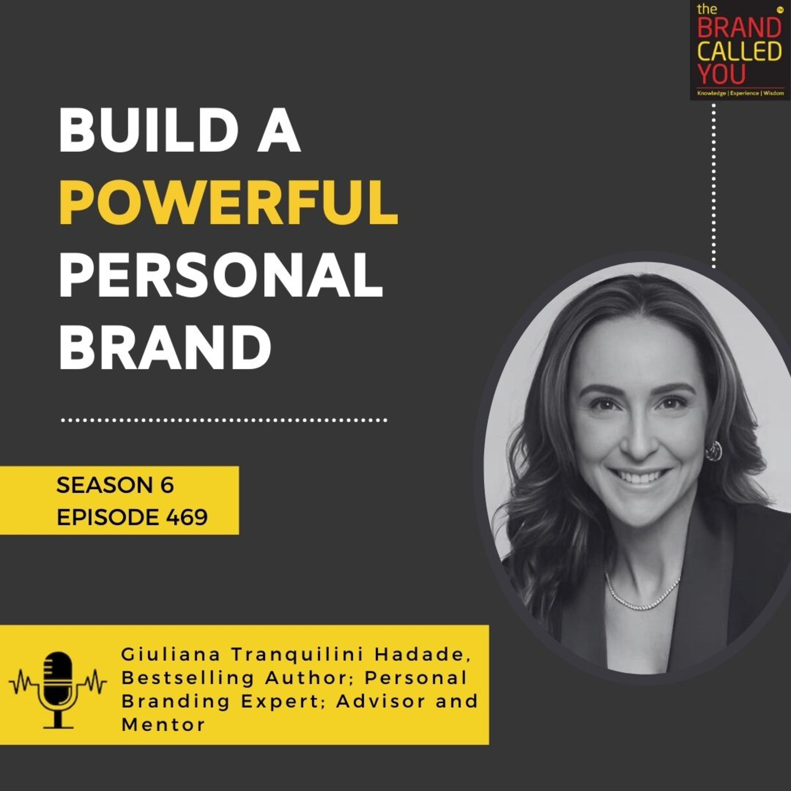 Build a Powerful Personal Brand | Giuliana Tranquilini Hadade, Bestselling Author; Personal Branding Expert; Advisor and Mentor