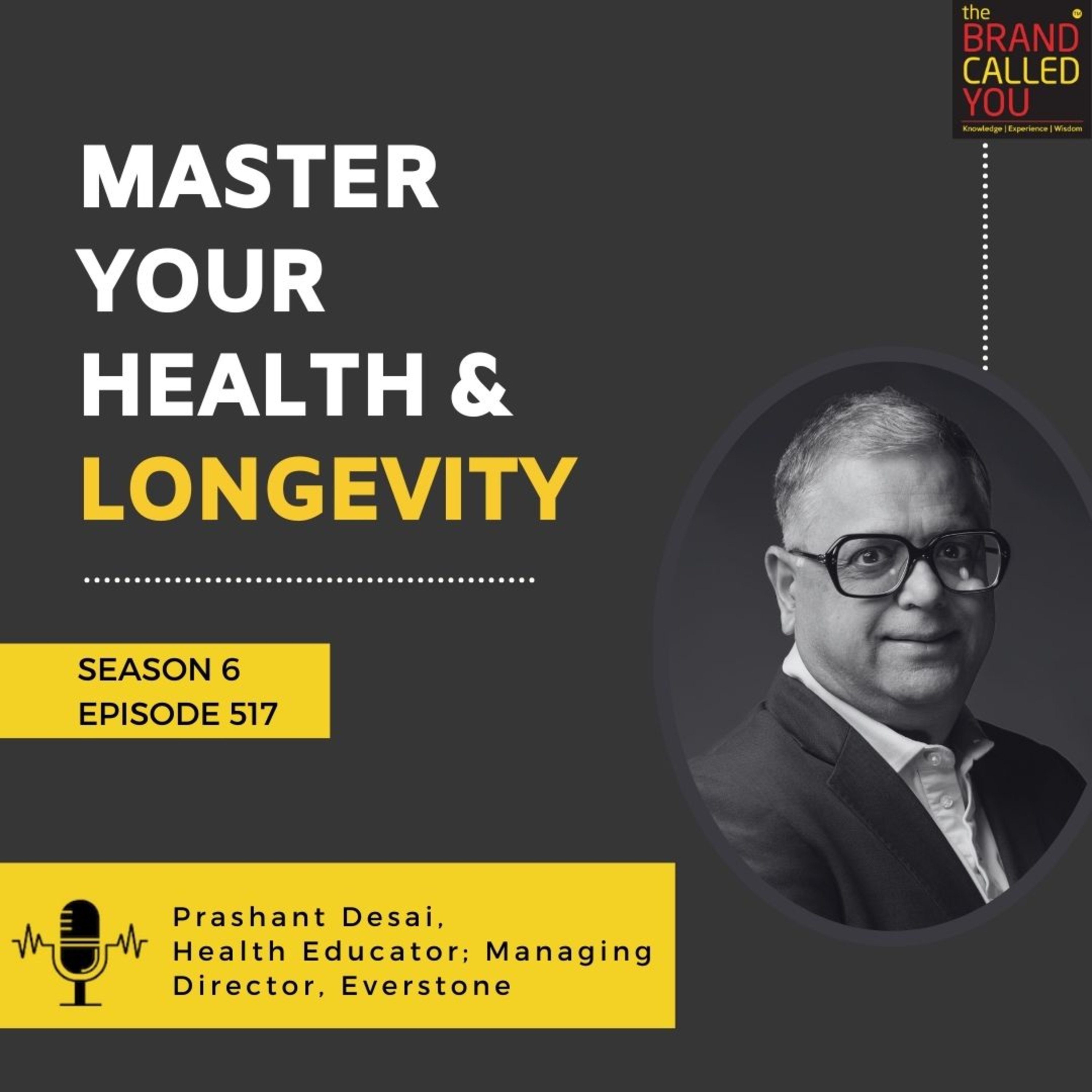 Master Your Health & Longevity | Prashant Desai, Health Educator; Managing Director, Everstone