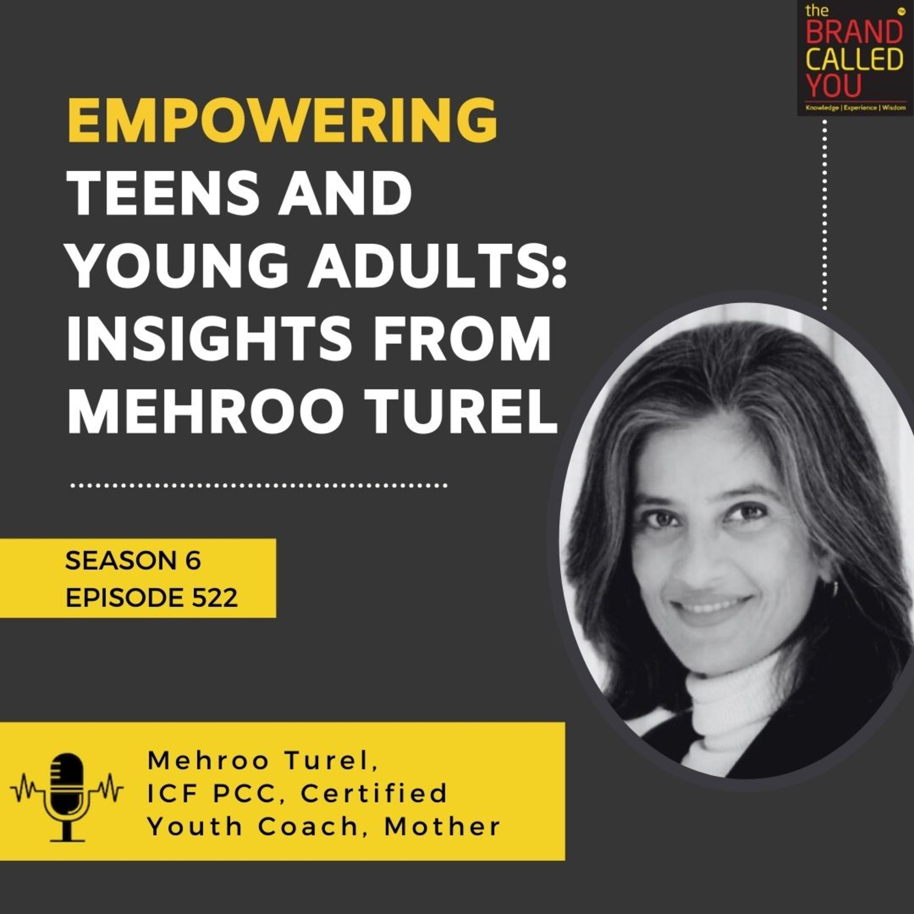 Empowering Teens and Young Adults: Insights from Mehroo Turel, ICF PCC & Certified Youth Coach