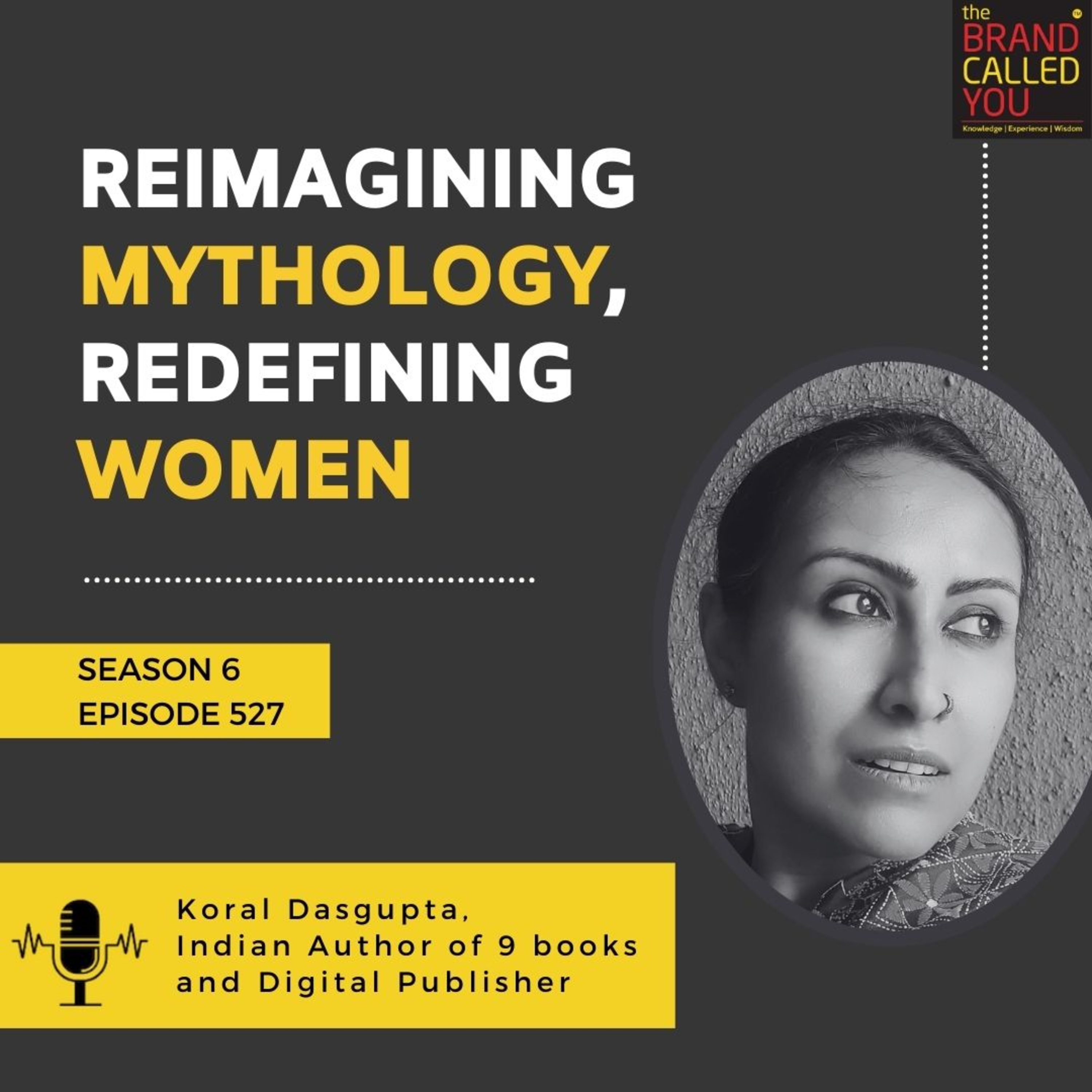 Reimagining Mythology, Redefining Women | Koral Dasgupta, Indian Author of 9 books and Digital Publisher