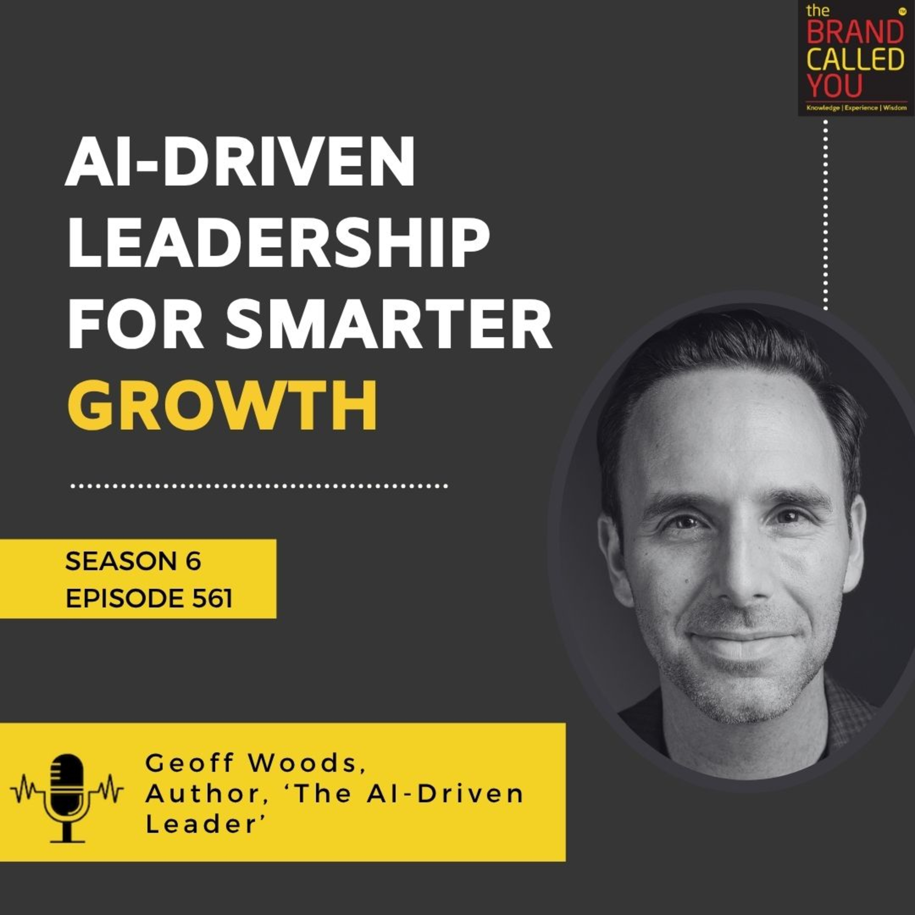 AI-Driven Leadership for Smarter Growth | Geoff Woods, Author, ‘The AI-Driven Leader’