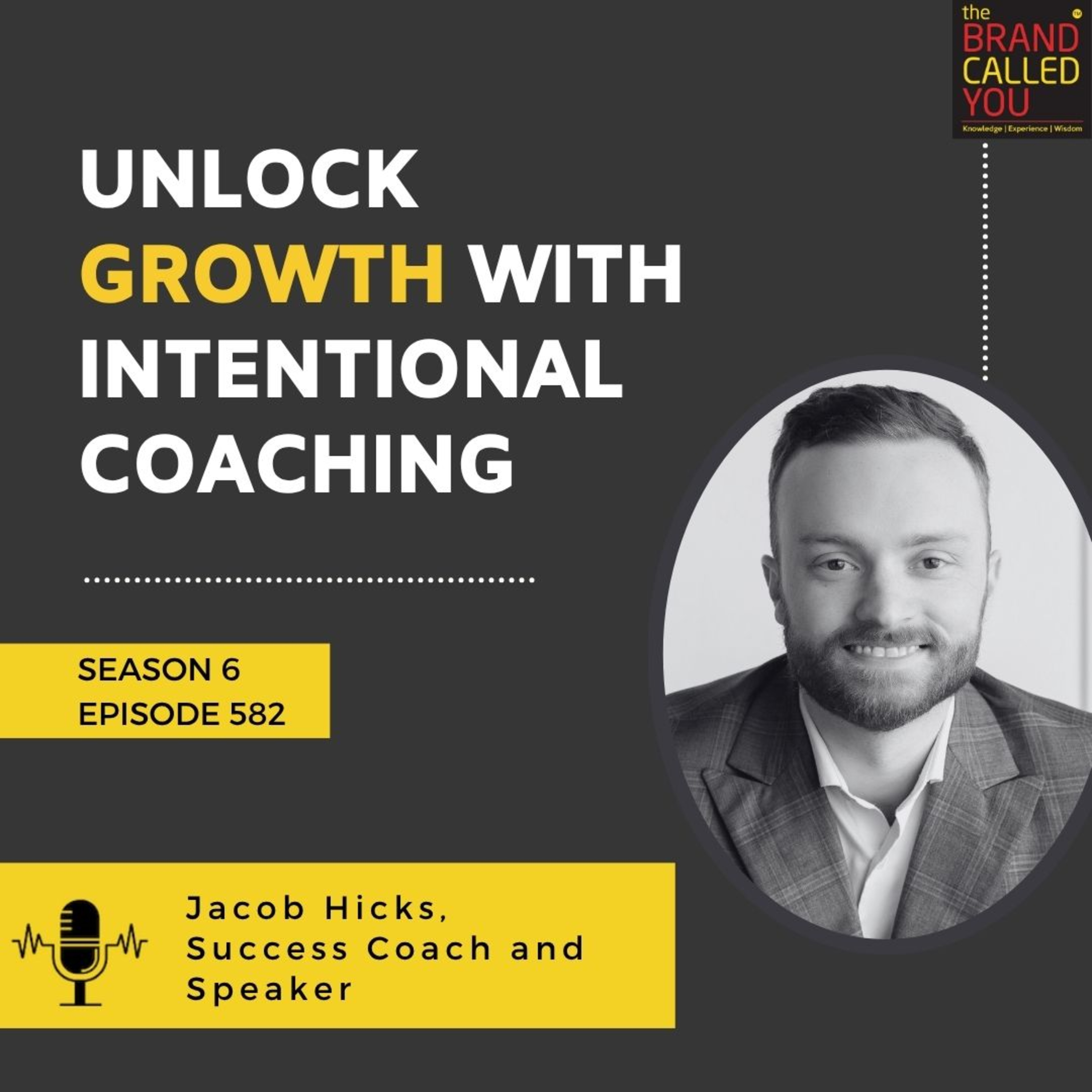 Unlock Growth with Intentional Coaching | Jacob Hicks, Success Coach and Speaker