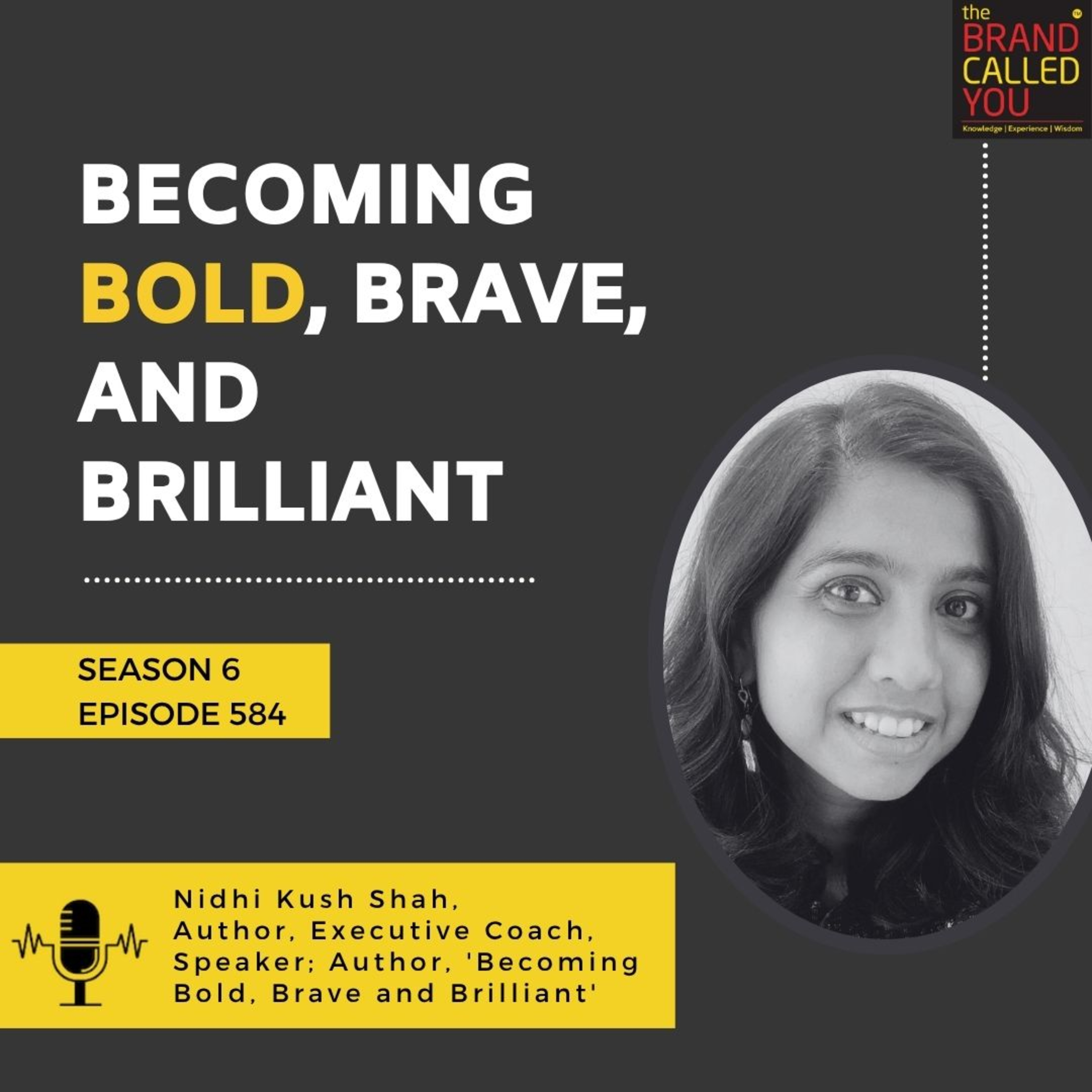 Becoming Bold, Brave, and Brilliant: Nidhi Kush Shah — Author, Executive Coach & Speaker
