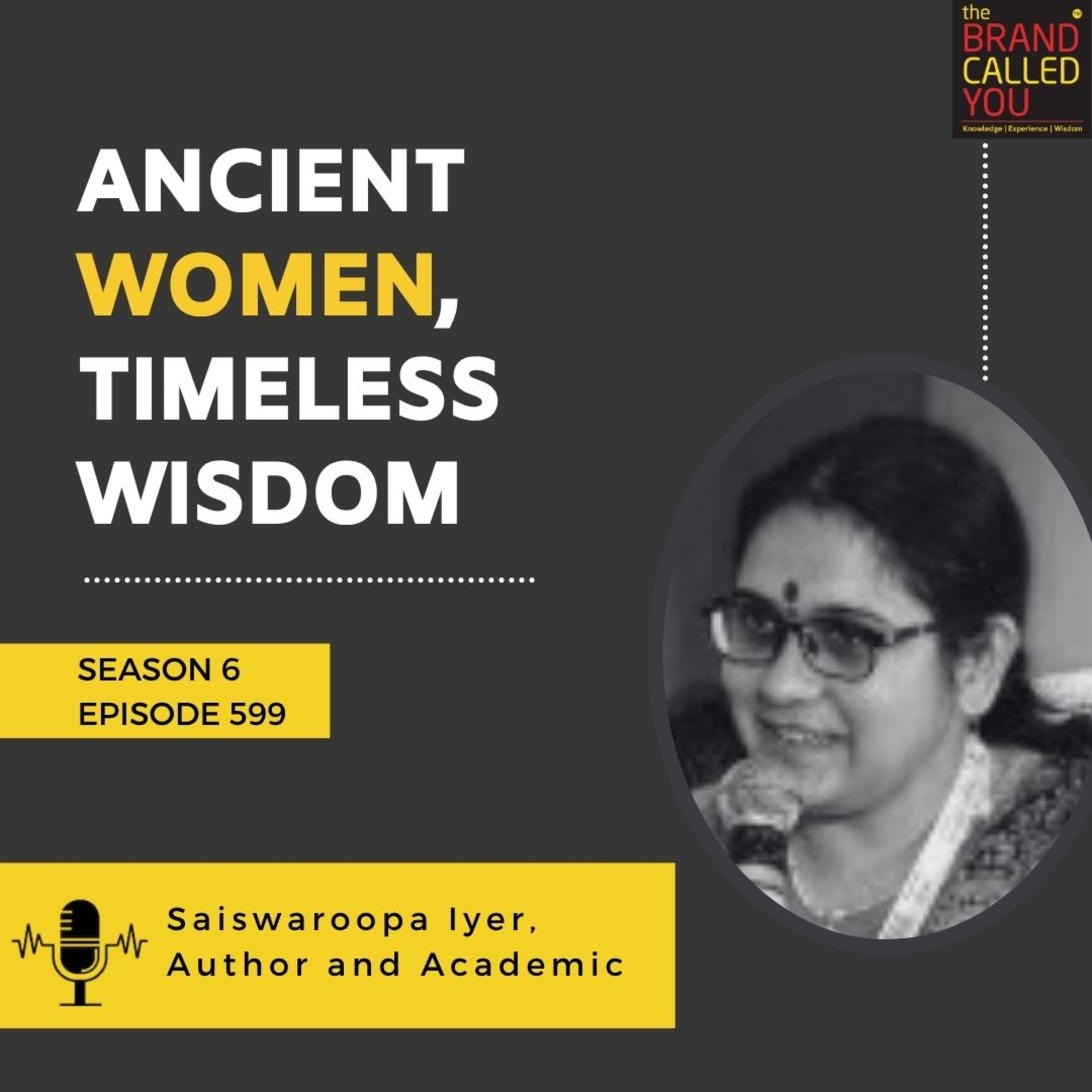 Ancient Women, Timeless Wisdom | Saiswaroopa Iyer, Author and Academic