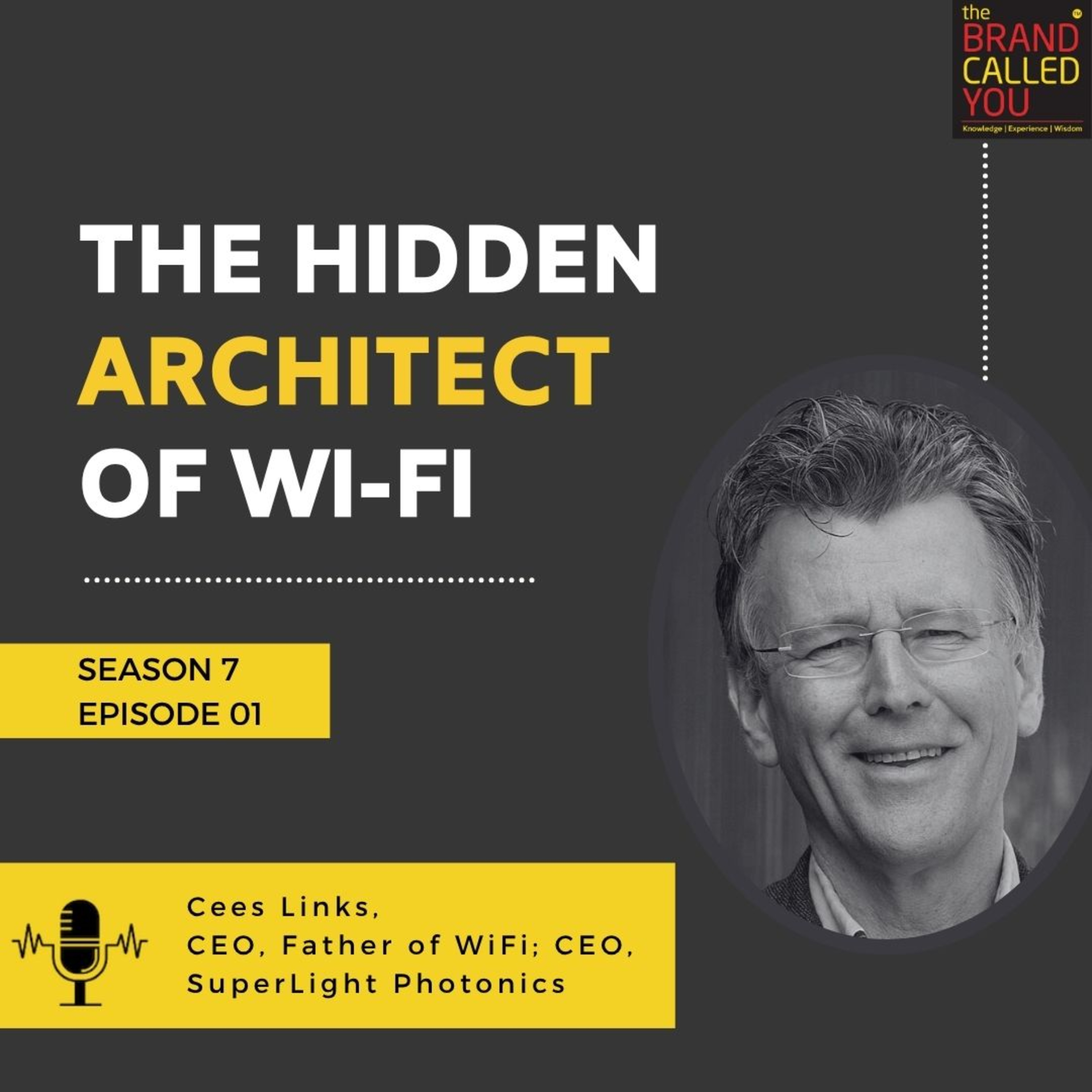The Hidden Architect of Wi-Fi | Cees Links, CEO, Father of WiFi; CEO, SuperLight Photonics