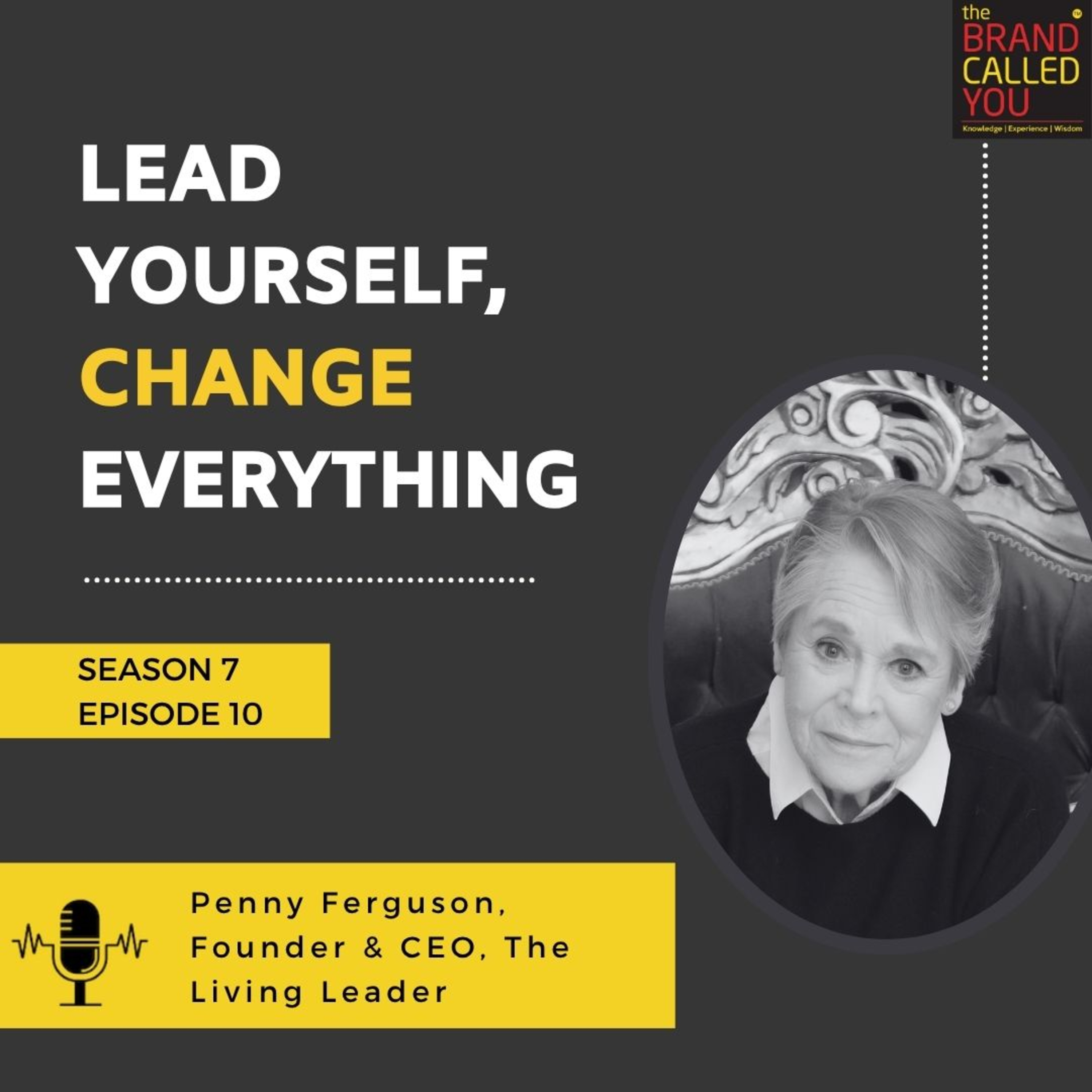 Lead Yourself, Change Everything | Penny Ferguson, Founder & CEO, The Living Leader