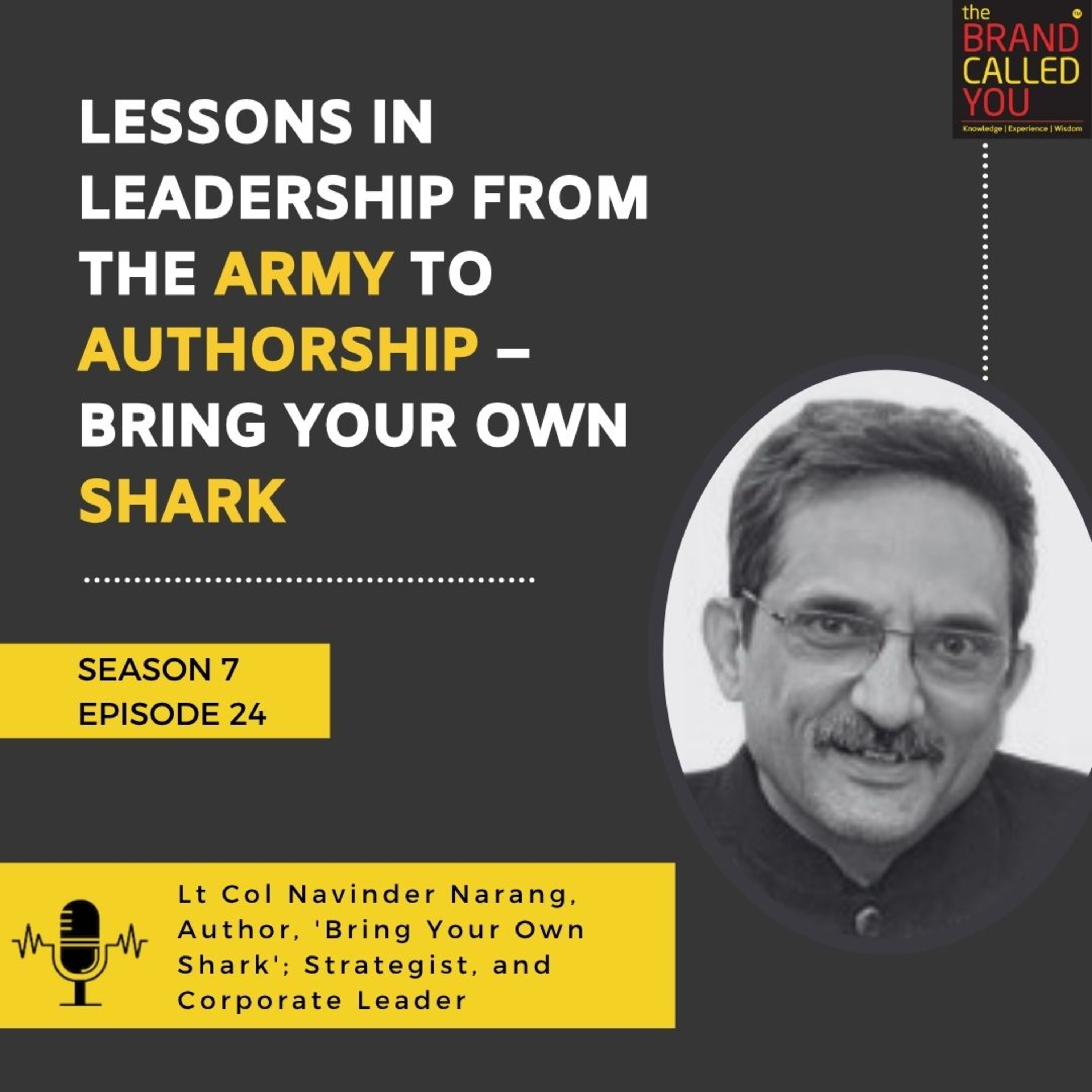 Lt Col Navinder Narang: Lessons in Leadership from the Army to Authorship – Bring Your Own Shark