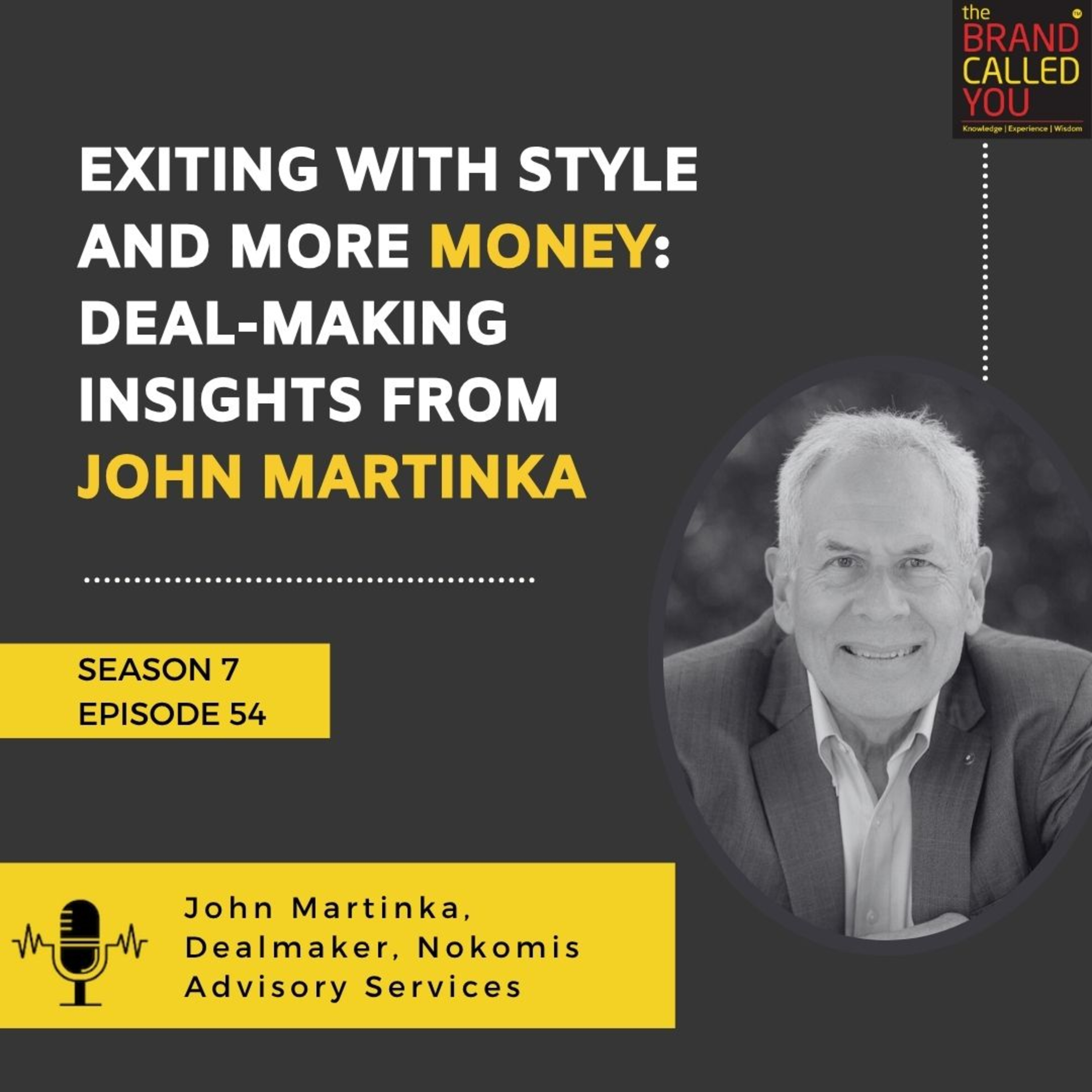Exiting With Style and More Money: Deal-Making Insights from John Martinka, Dealmaker at Nokomis Advisory Services