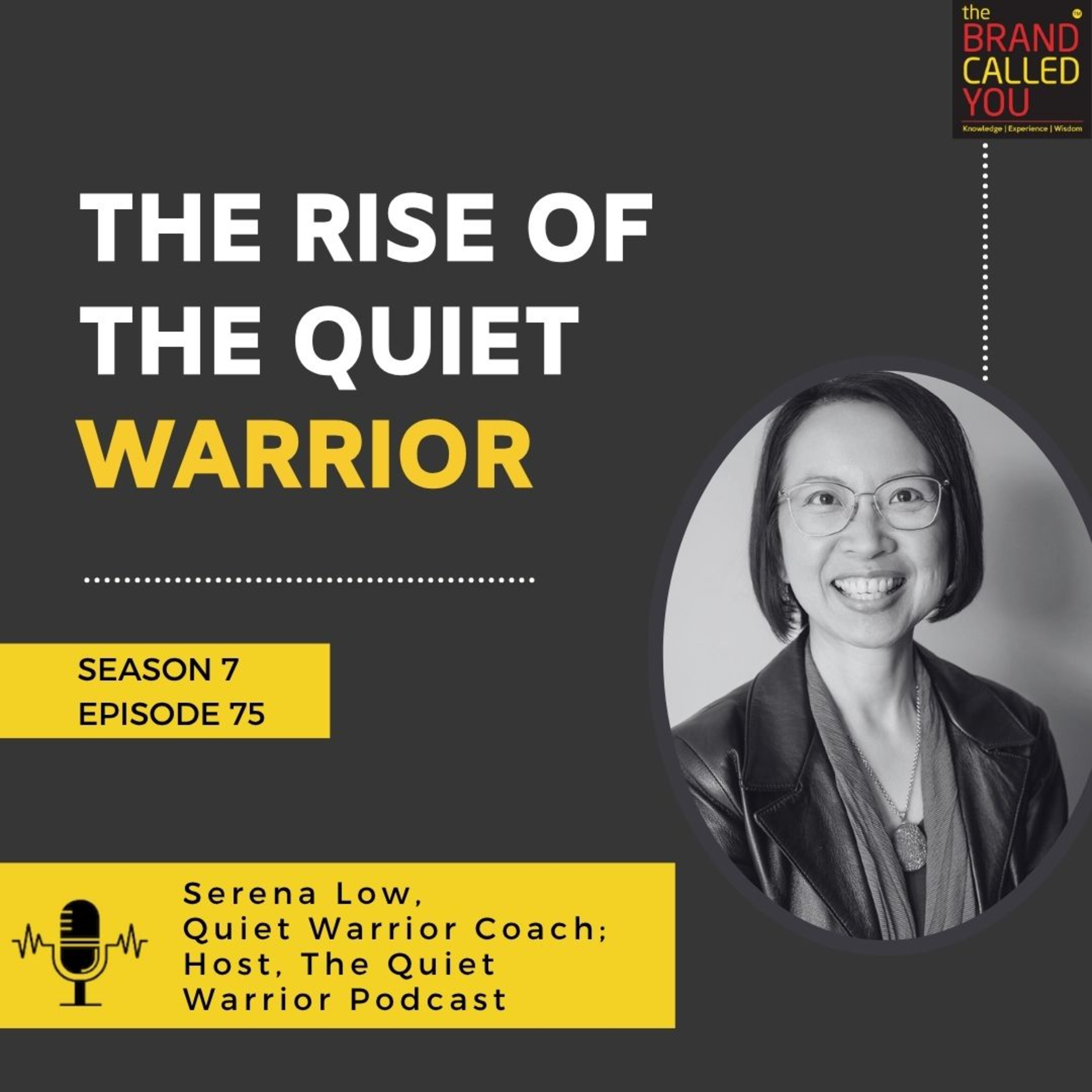 The Rise of the Quiet Warrior | Serena Low, Quiet Warrior Coach; Host, The Quiet Warrior Podcast