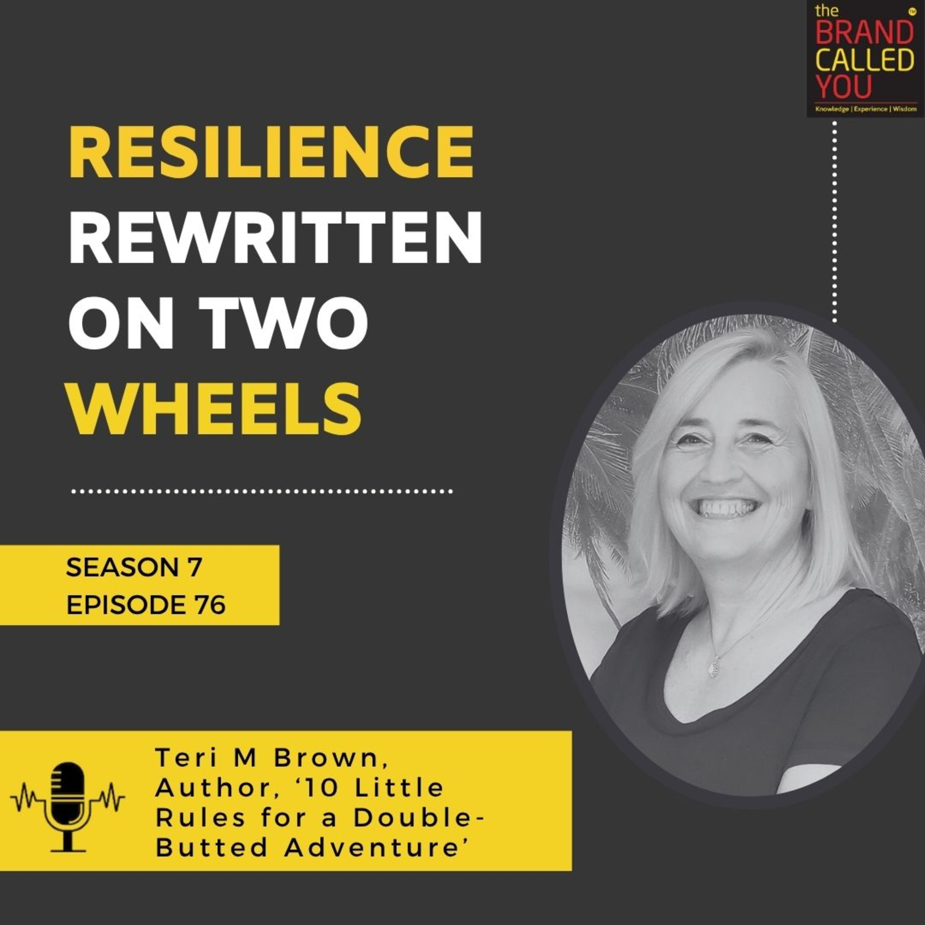Resilience Rewritten on Two Wheels | Teri M Brown, Author, ‘10 Little Rules for a Double-Butted Adventure’