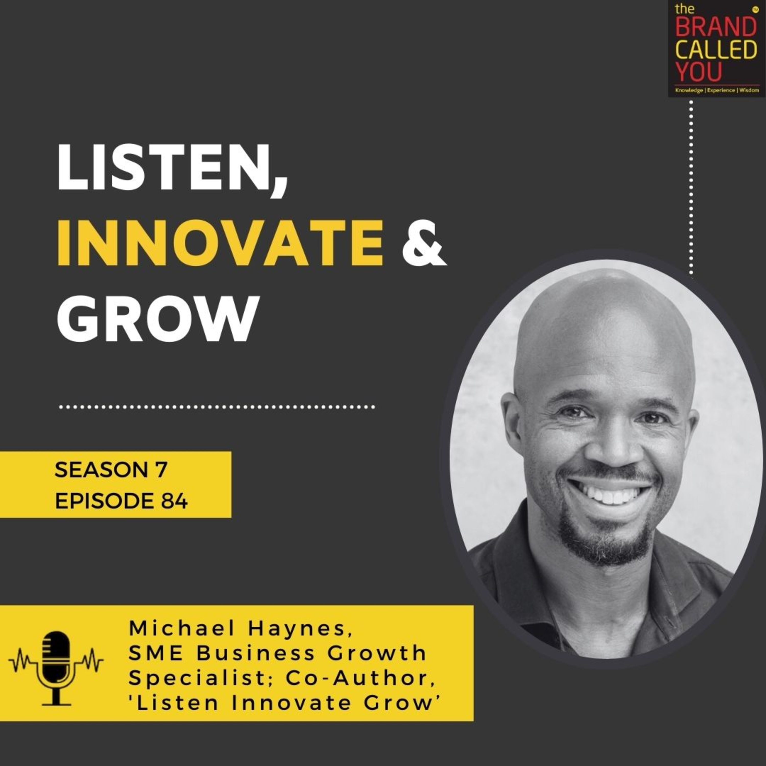 Listen. Innovate. Grow. | Michael Haynes, SME Business Growth Specialist; Co-Author, 'Listen Innovate Grow’