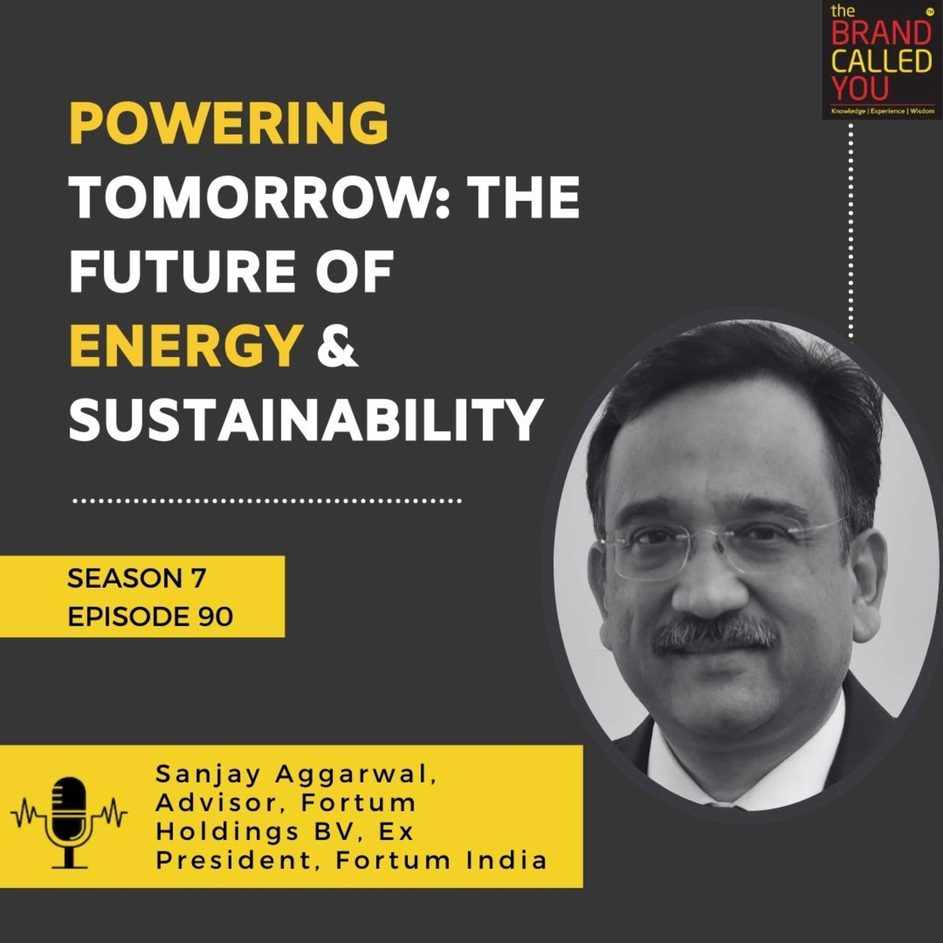 Powering Tomorrow: The Future of Energy & Sustainability | Sanjay Aggarwal, Advisor, Fortum Holdings BV, Ex-President, Fortum India