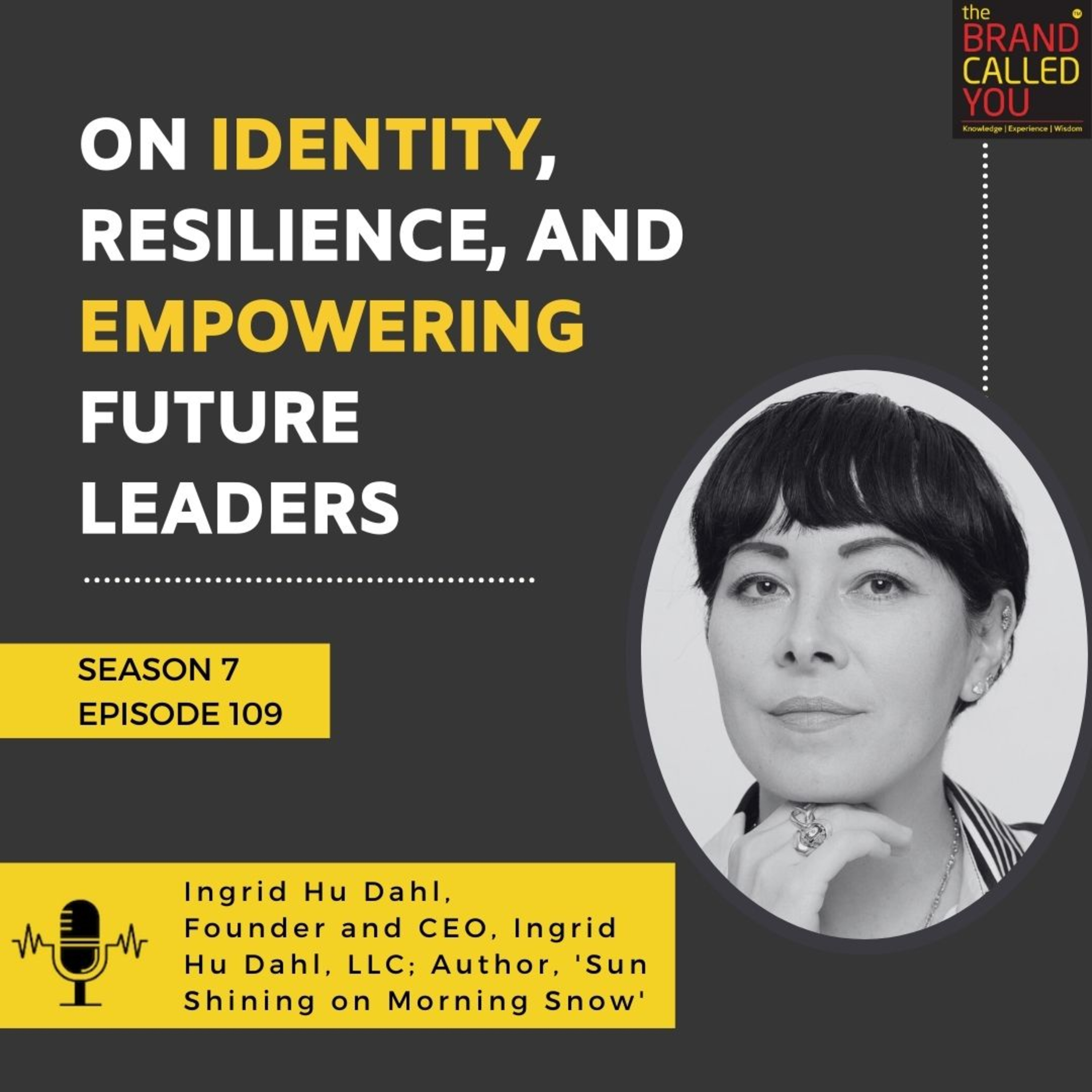 Ingrid Hu Dahl: Author & Founder — On Identity, Resilience, and Empowering Future Leaders