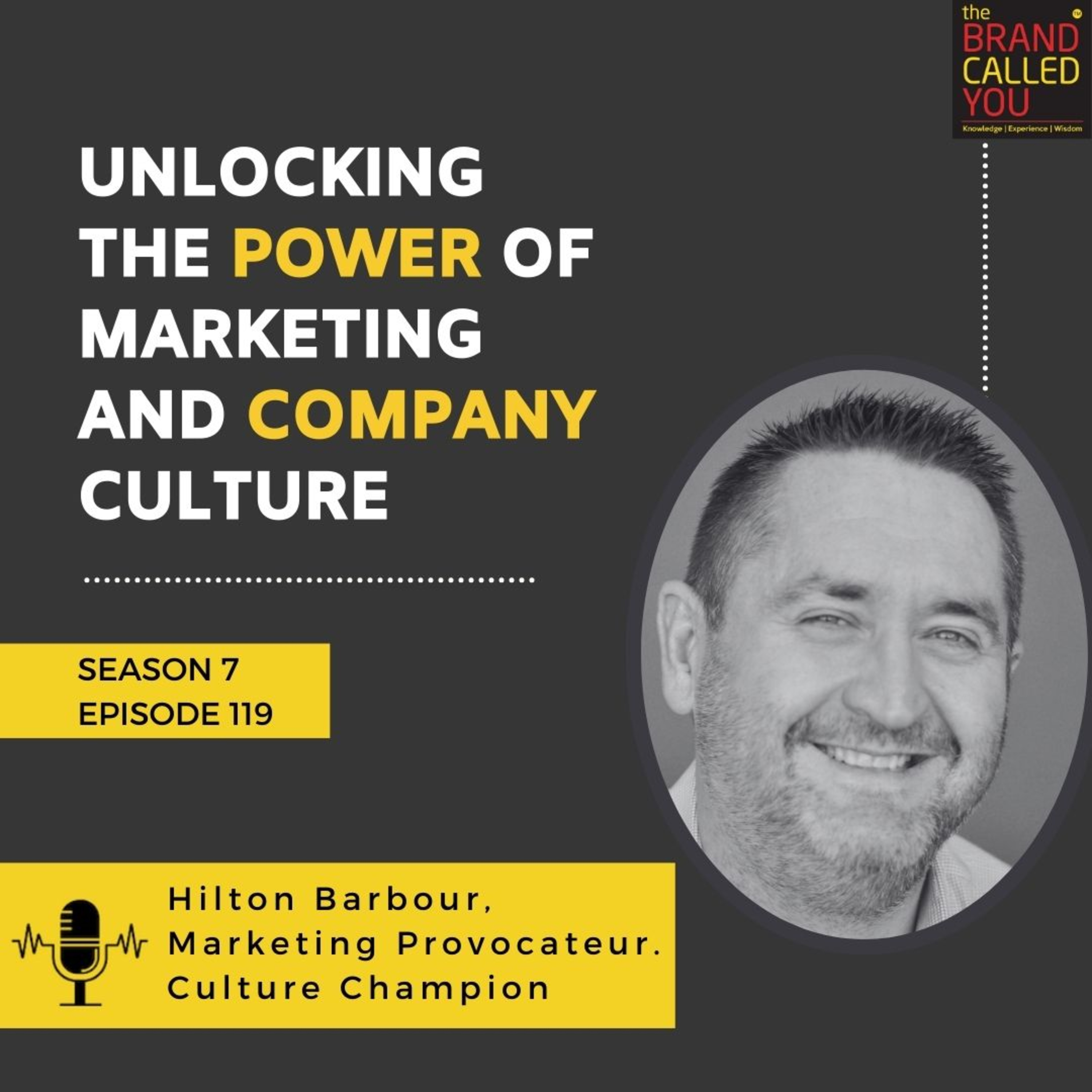 Hilton Barbour, Marketing Provocateur & Culture Champion: Unlocking the Power of Marketing and Company Culture