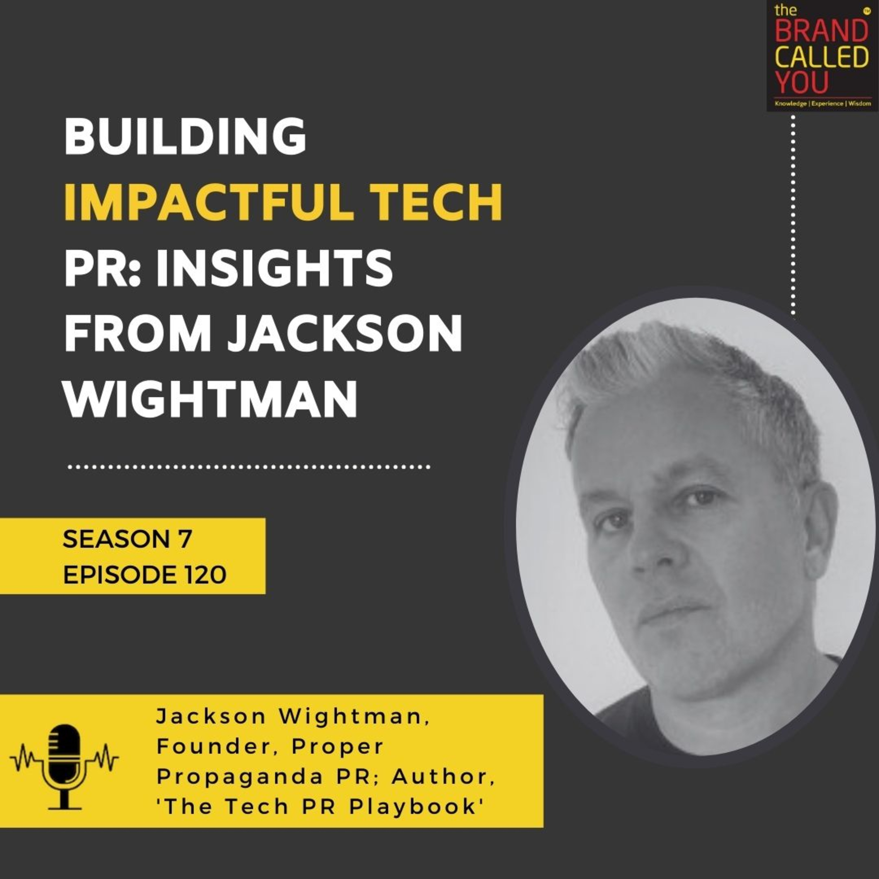 Building Impactful Tech PR: Insights from Jackson Wightman, Founder of Proper Propaganda PR & Author of 'The Tech PR Playbook