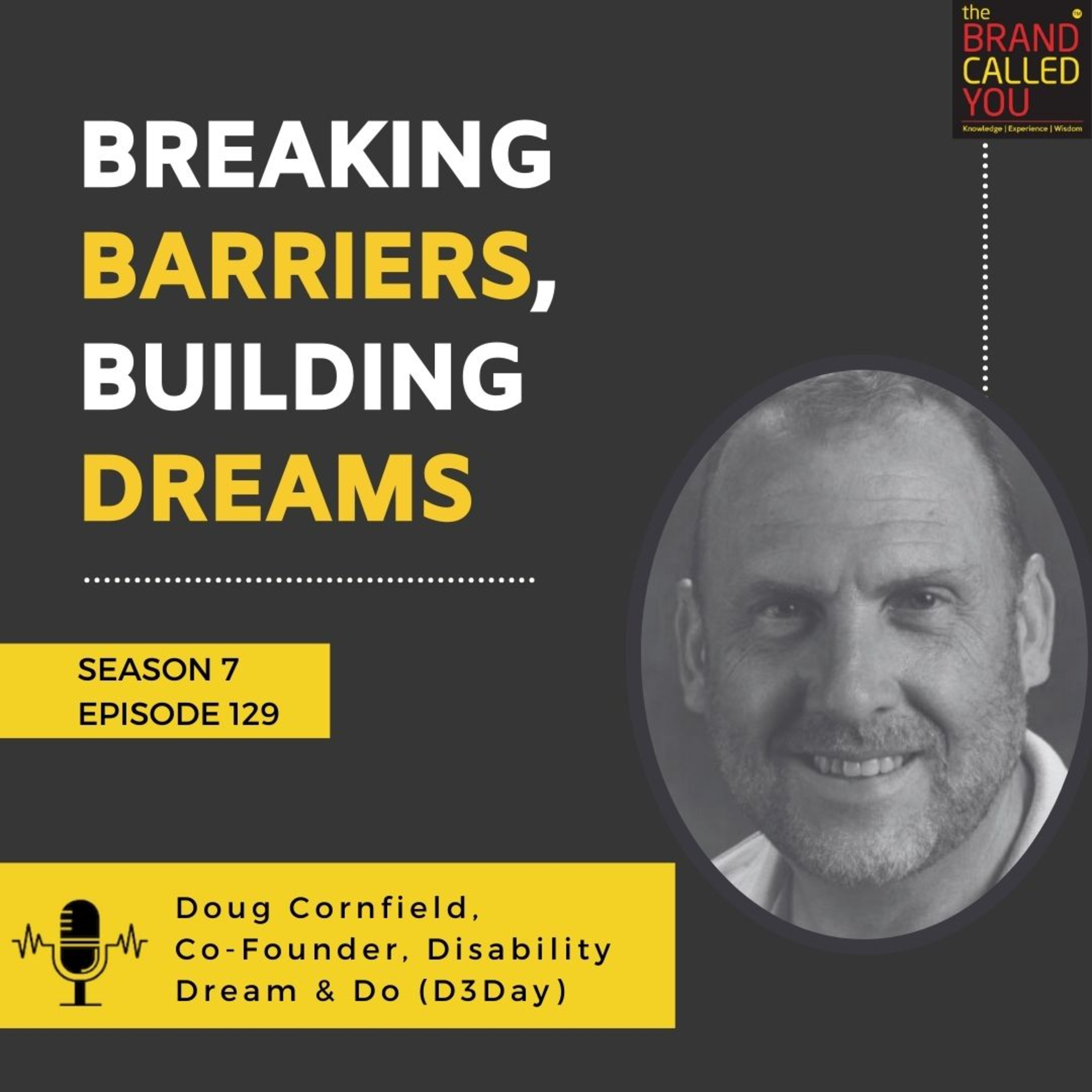 Breaking Barriers, Building Dreams | Doug Cornfield, Co-Founder, Disability Dream & Do (D3Day)