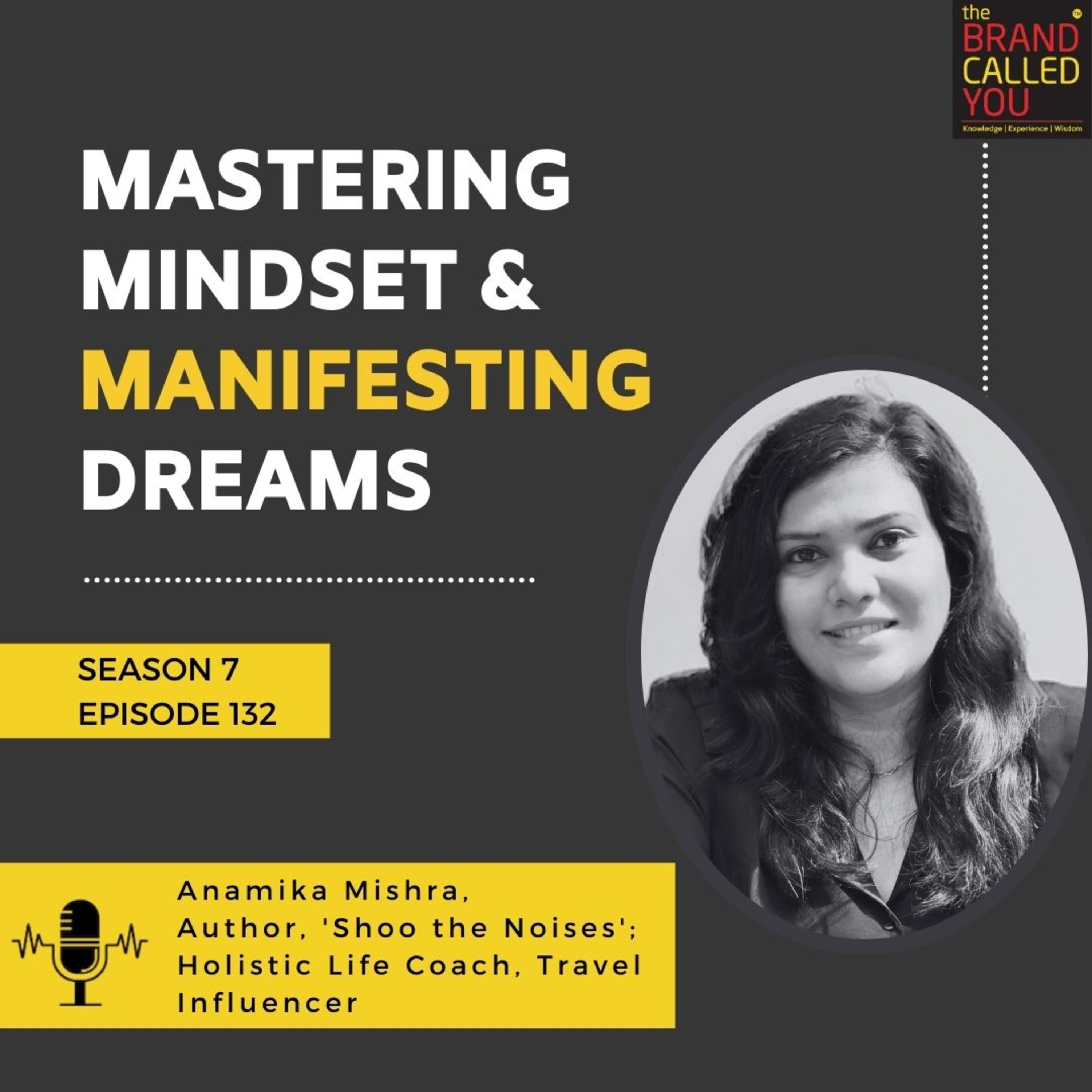 Mastering Mindset & Manifesting Dreams: Anamika Mishra, Author, Holistic Life Coach & Travel Influencer