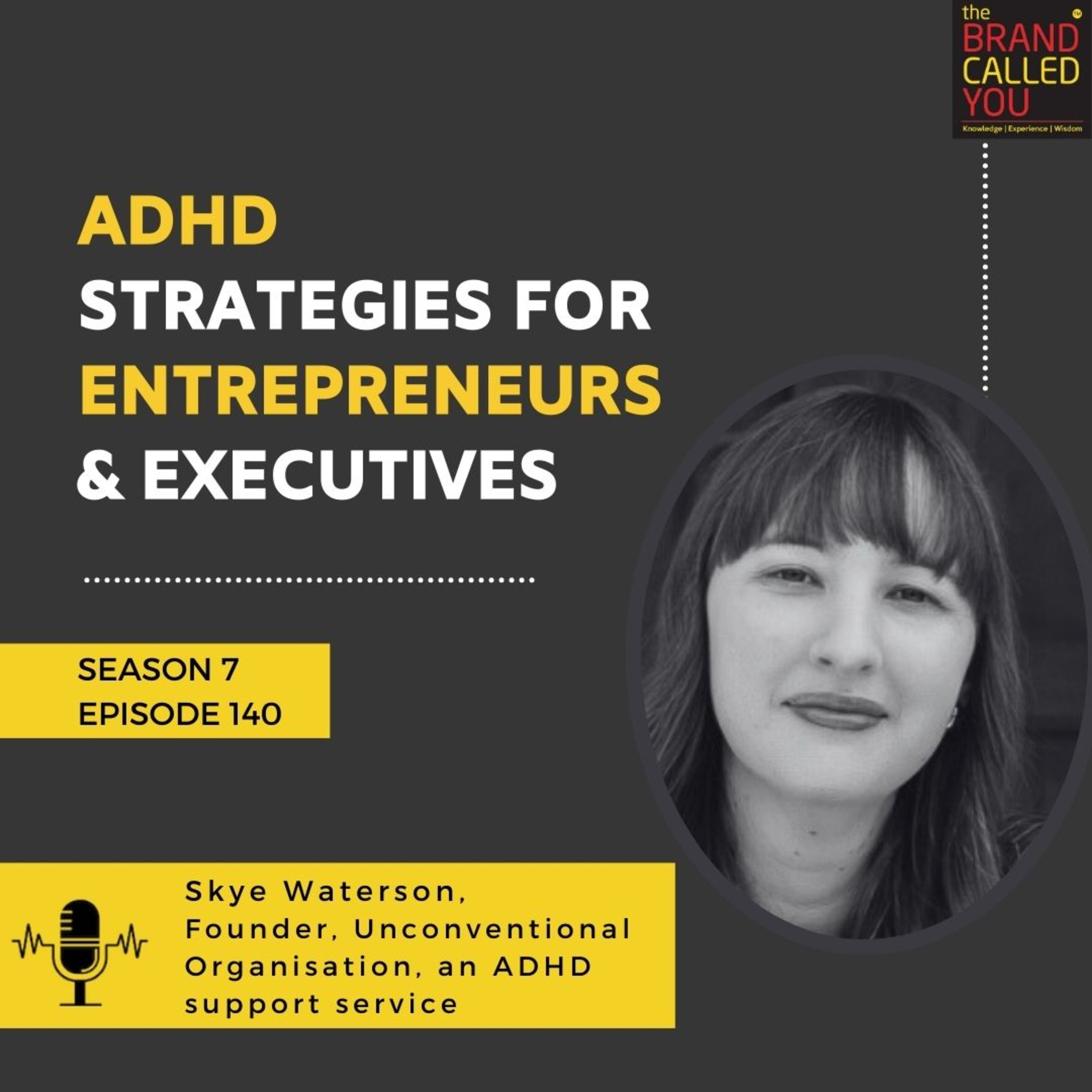 Skye Waterson, Founder of Unconventional Organisation: ADHD Strategies for Entrepreneurs & Executives