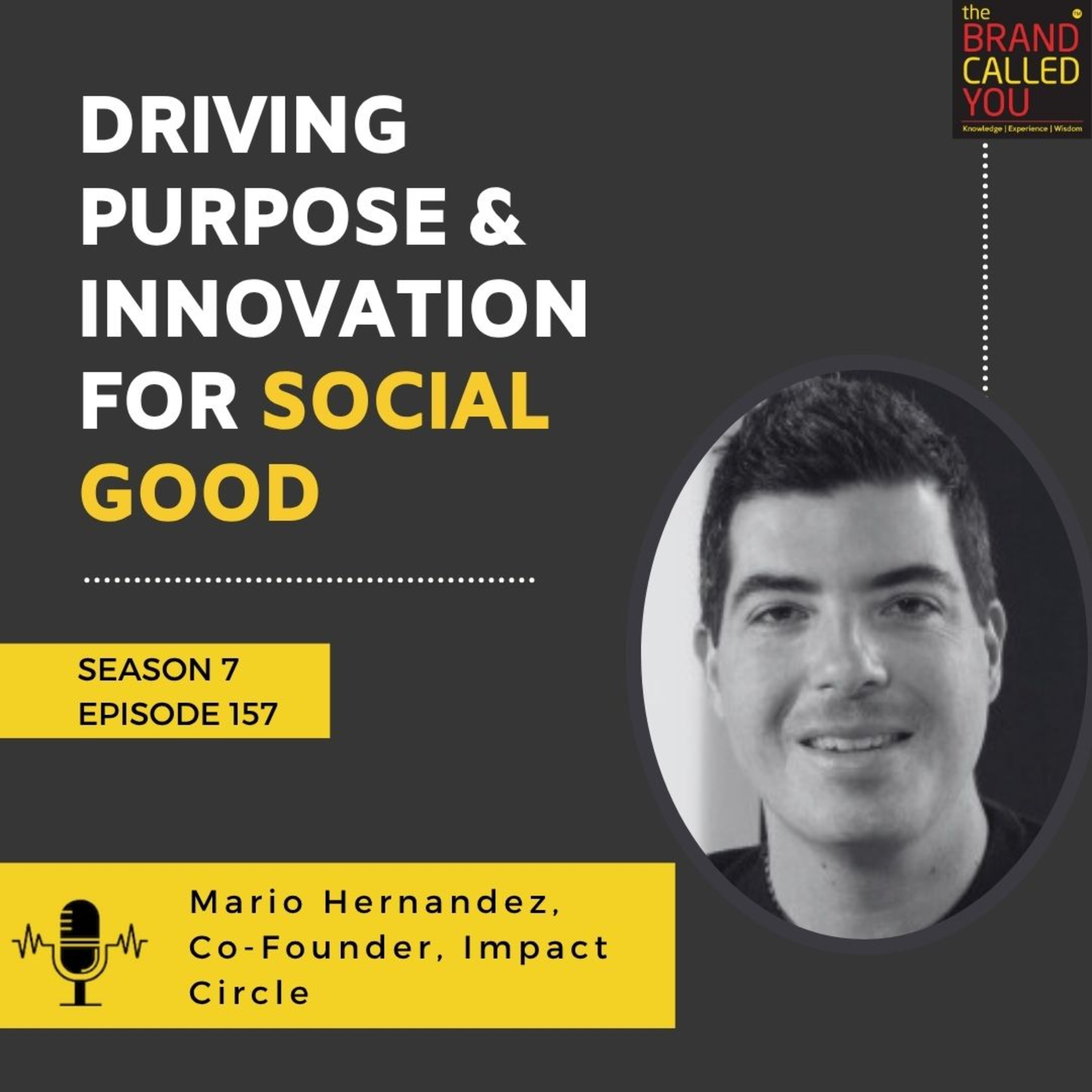 Mario Hernandez, Co-Founder, Impact Circle: Driving Purpose & Innovation for Social Good
