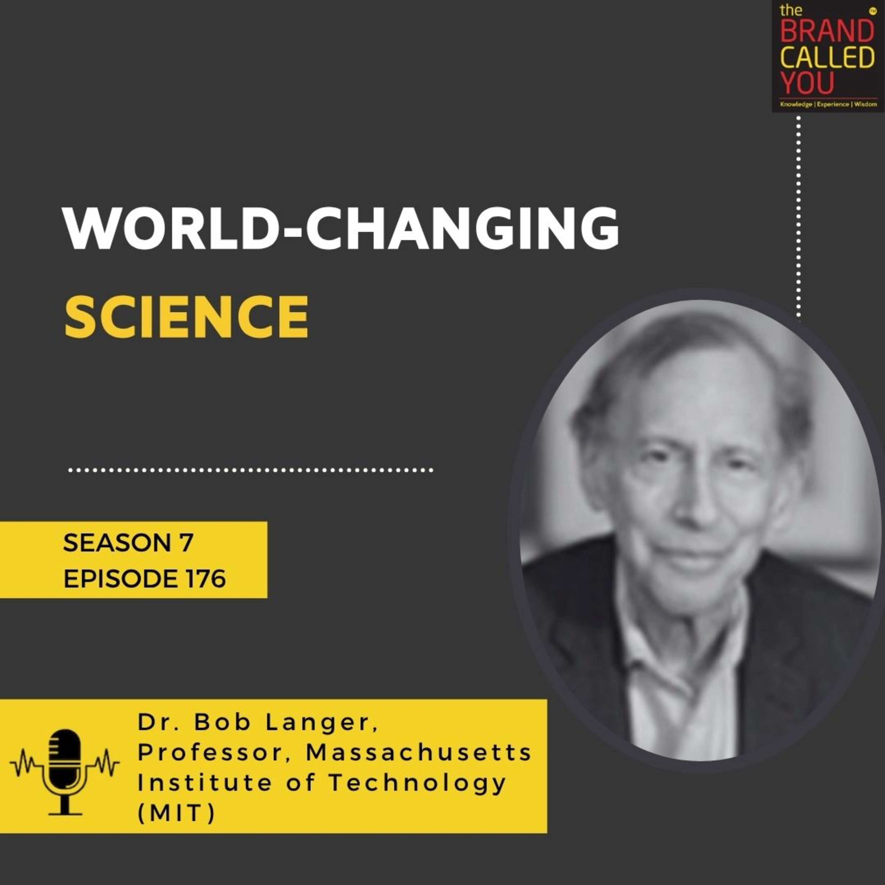 World-Changing Science | Dr Bob Langer, Professor, Massachusetts Institute of Technology (MIT)