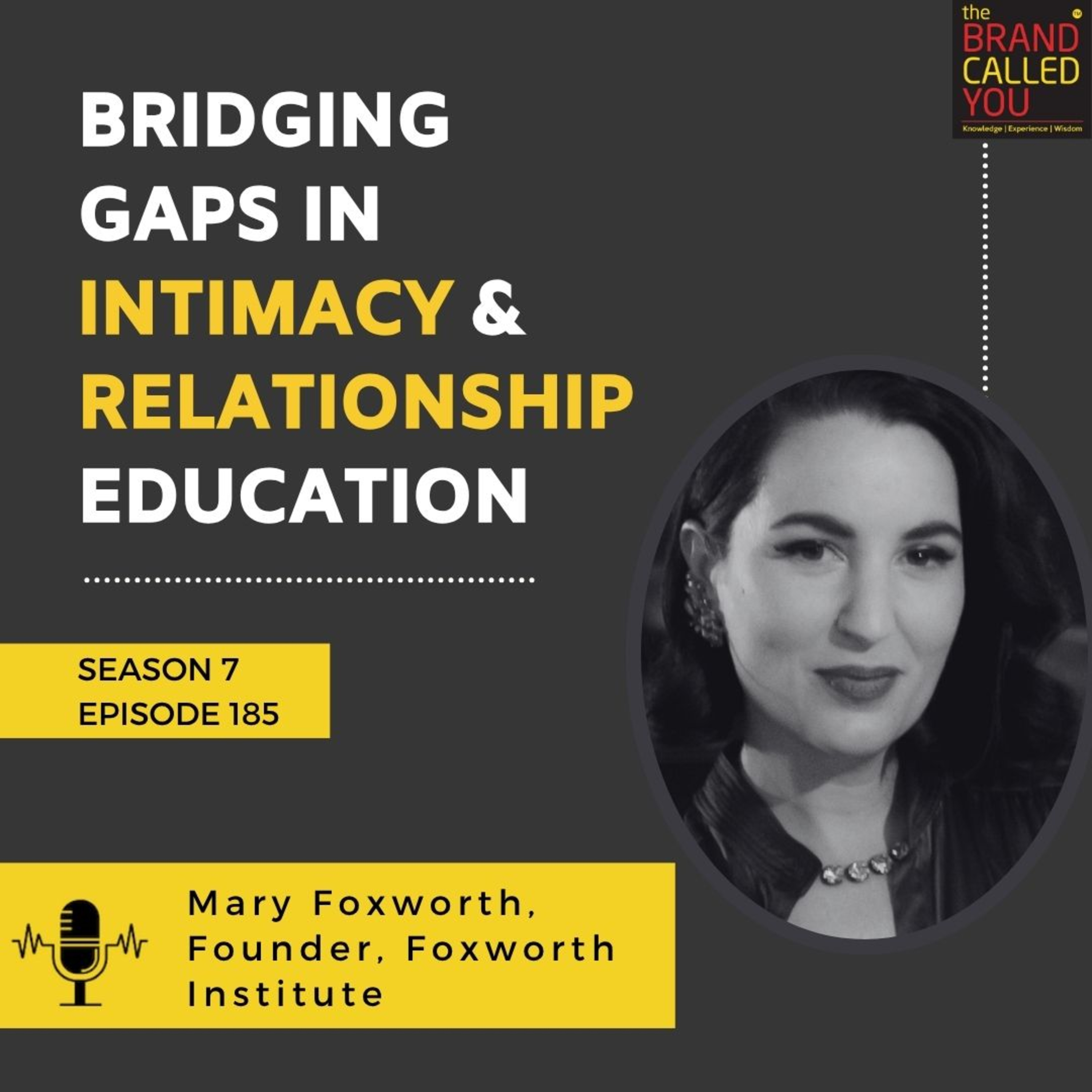 Bridging Gaps in Intimacy & Relationship Education | Mary Foxworth, Founder, Foxworth Institute