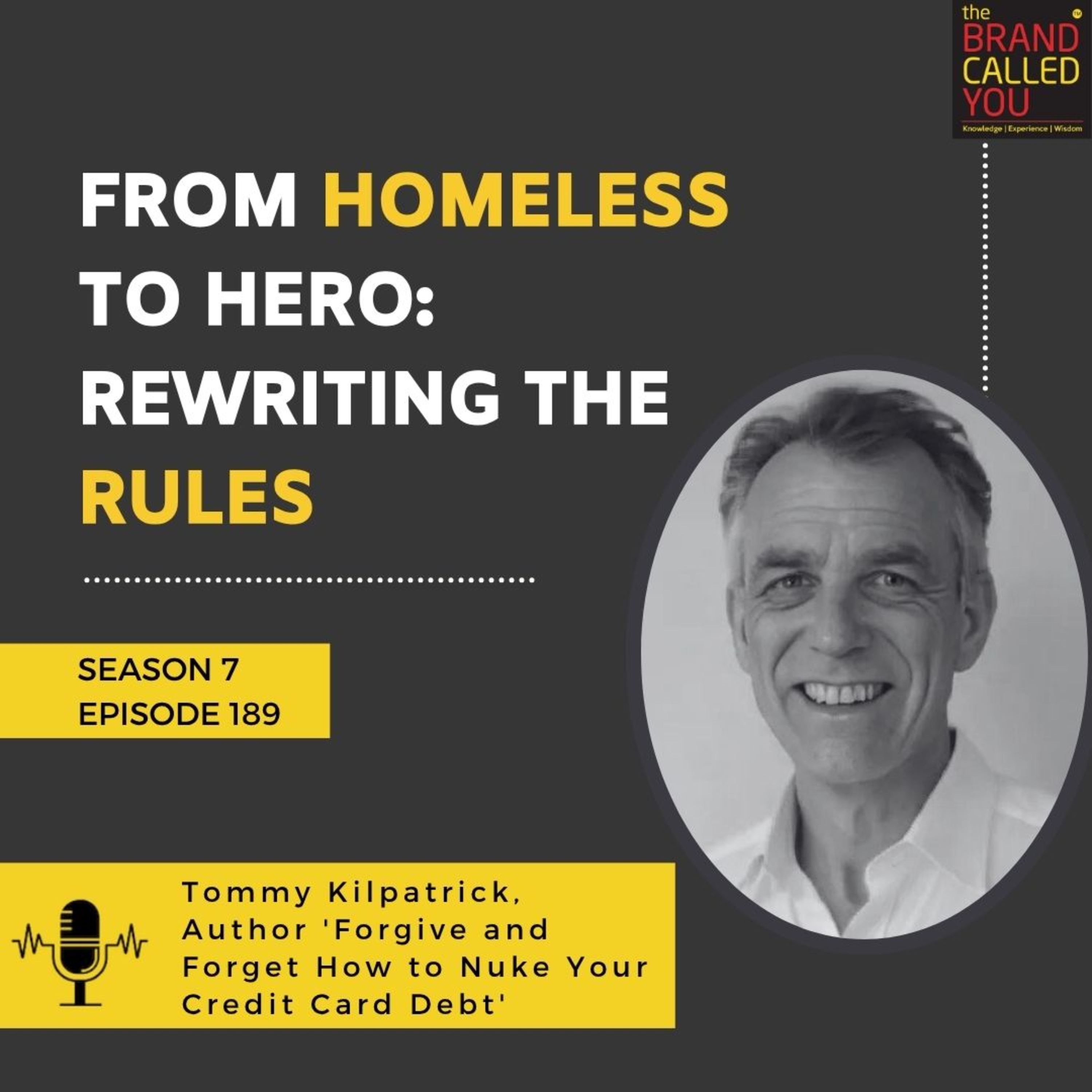 From Homeless to Hero: Rewriting the Rules | Tommy Kilpatrick, Author 'Forgive and Forget How to Nuke Your Credit Card Debt'