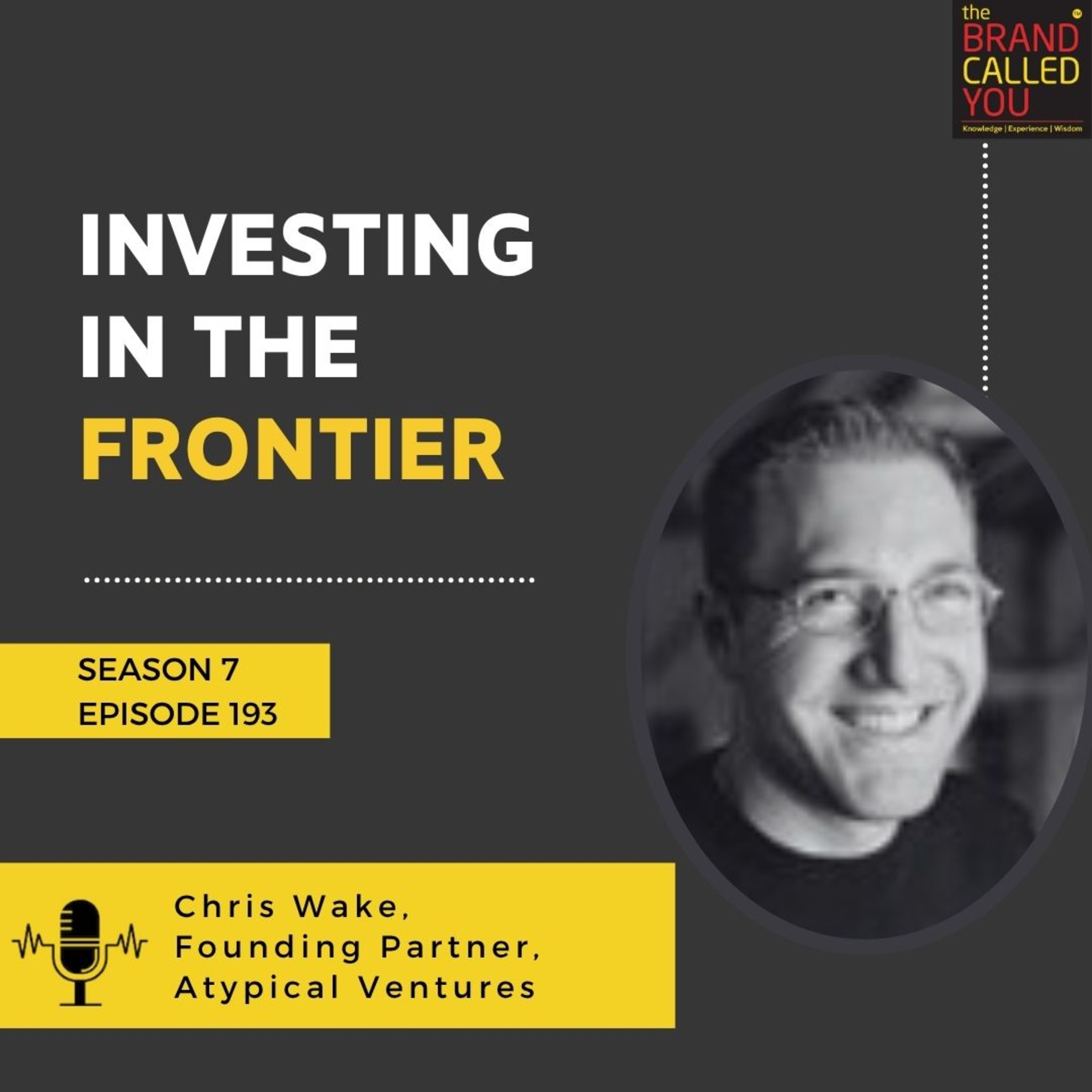 Chris Wake, Founding Partner of Atypical Ventures: Investing in the Frontier