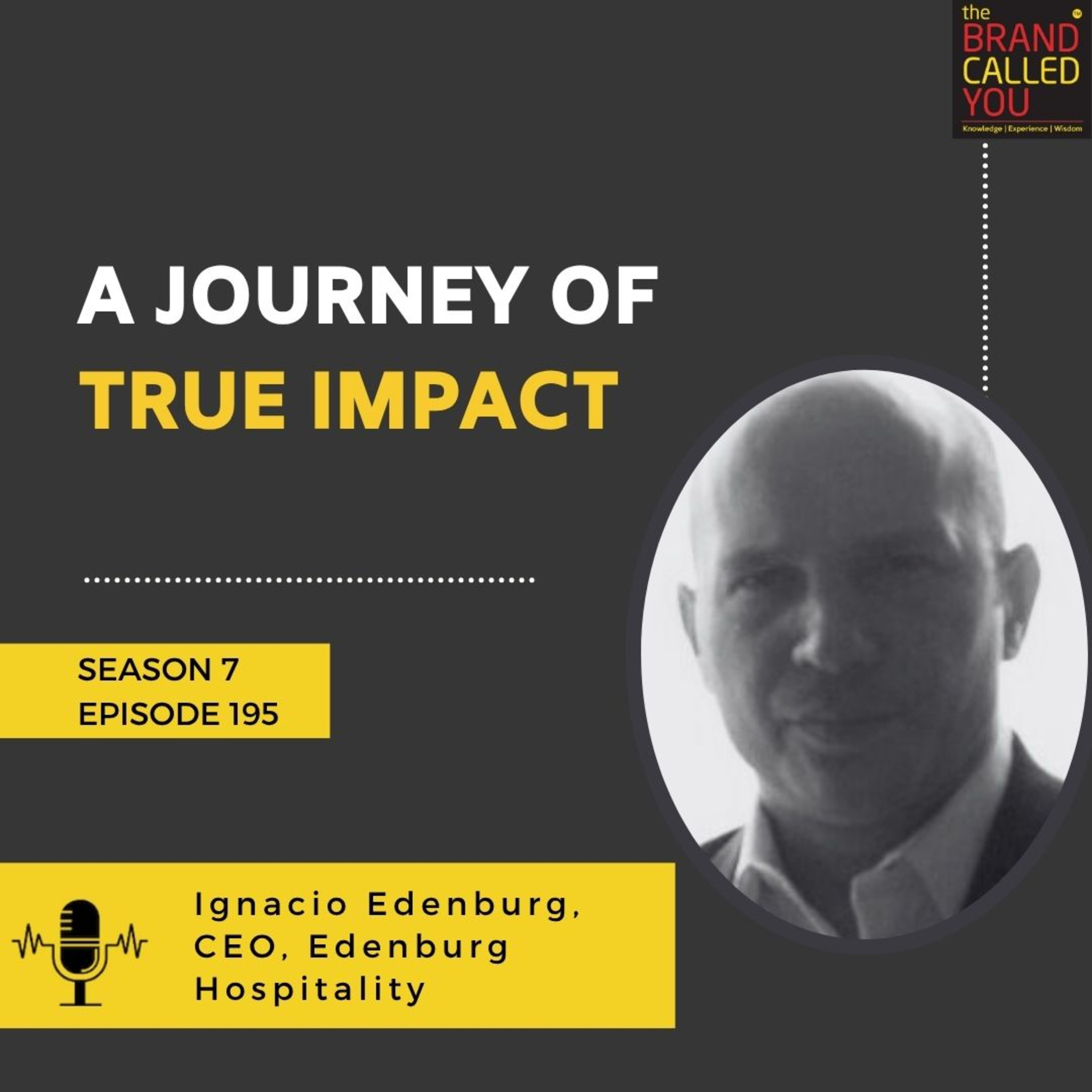 A Journey of True Impact | Ignacio Edenburg, CEO, Edenburg Hospitality