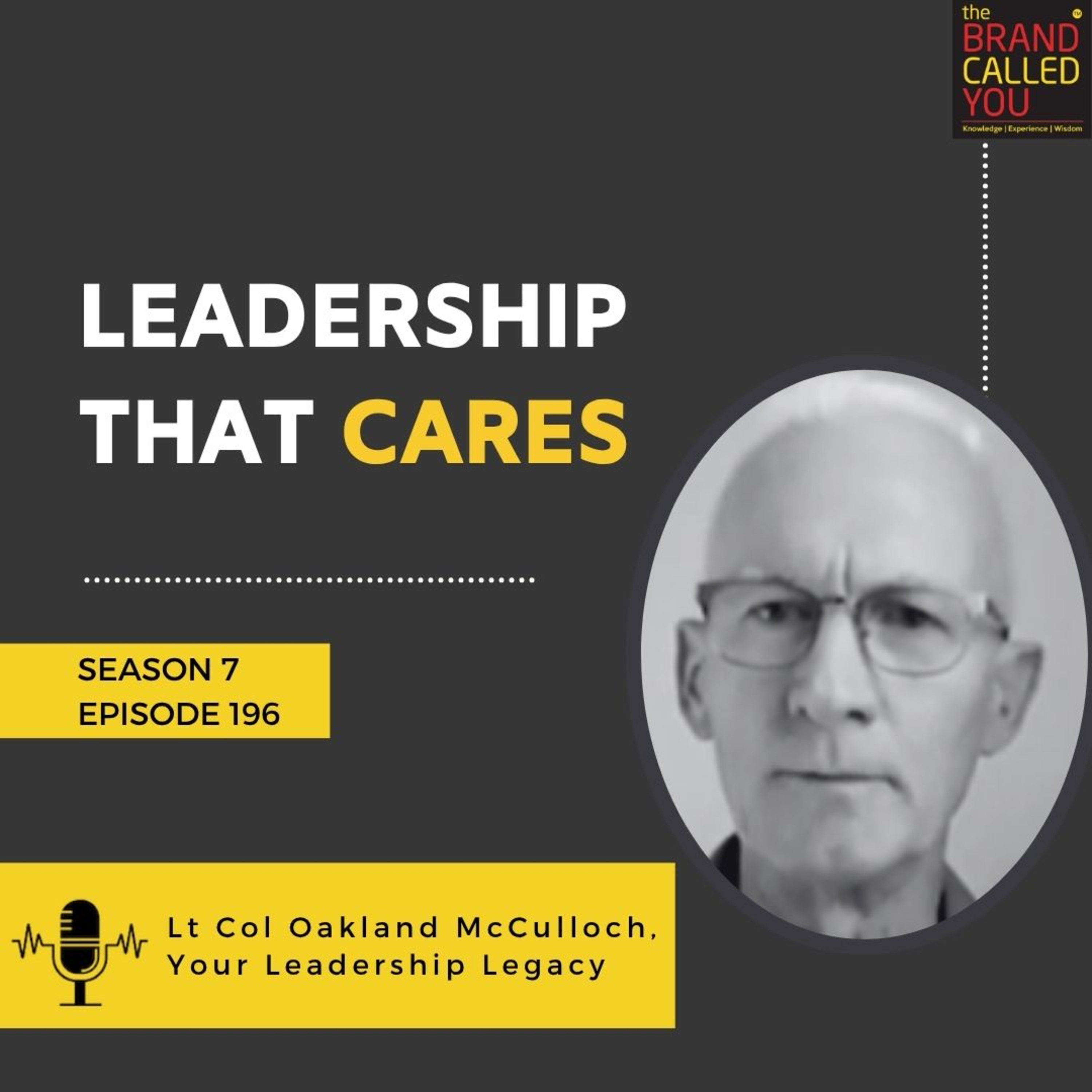 Leadership That Cares | Lt Col Oakland McCulloch, Your Leadership Legacy
