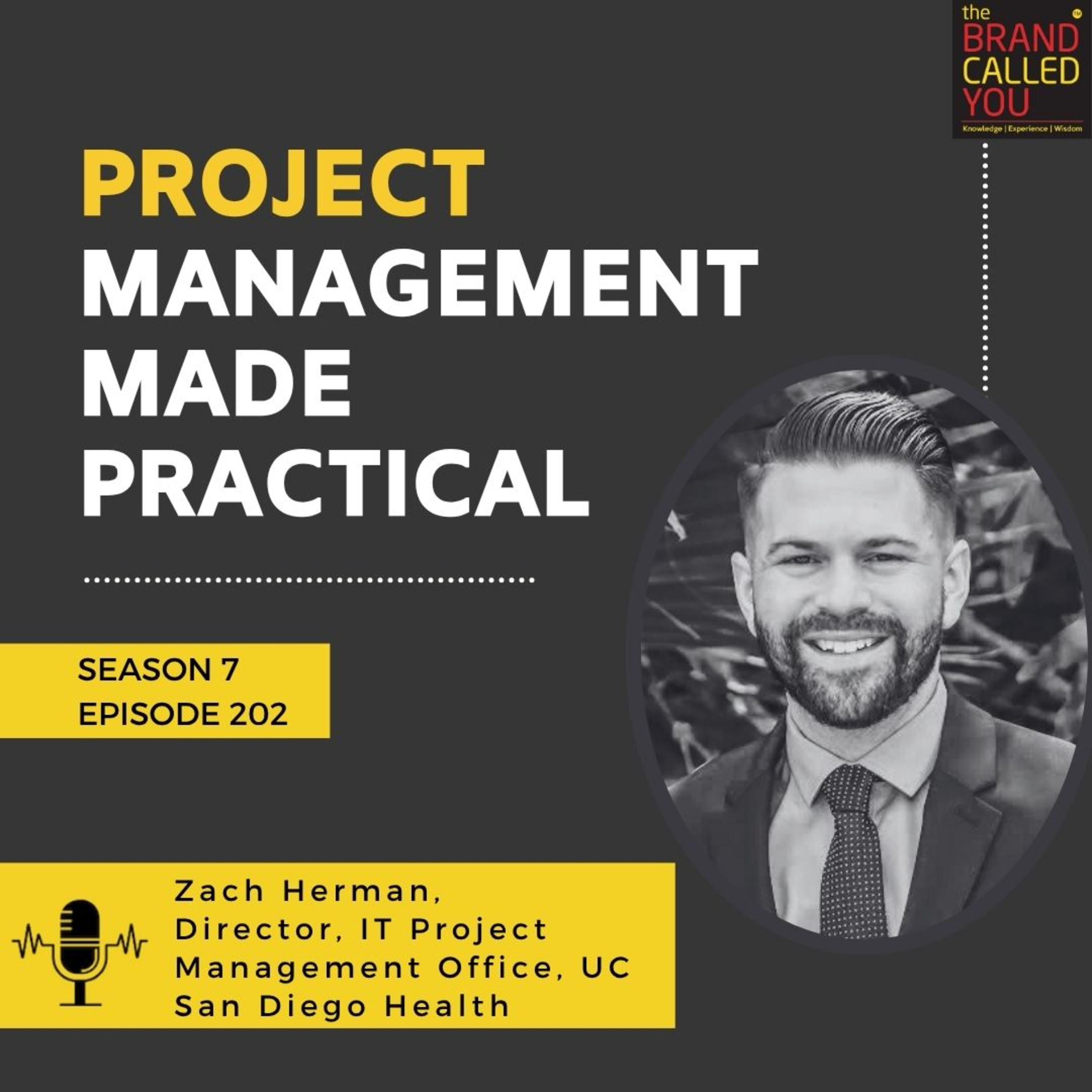 Project Management Made Practical: Zach Herman, Director, IT Project Management Office, UC San Diego Health