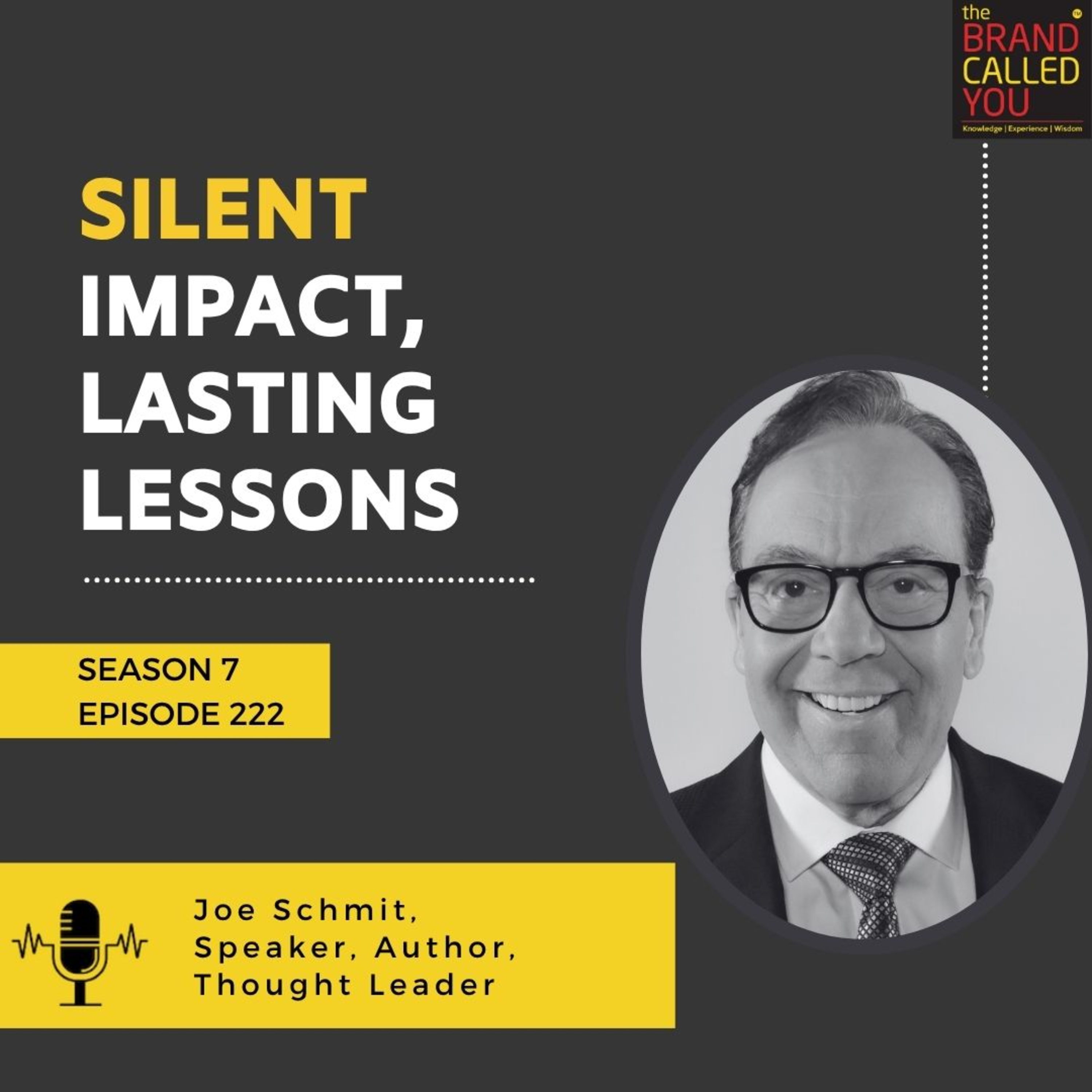 Silent Impact, Lasting Lessons | Joe Schmit, Speaker, Author, Thought Leader