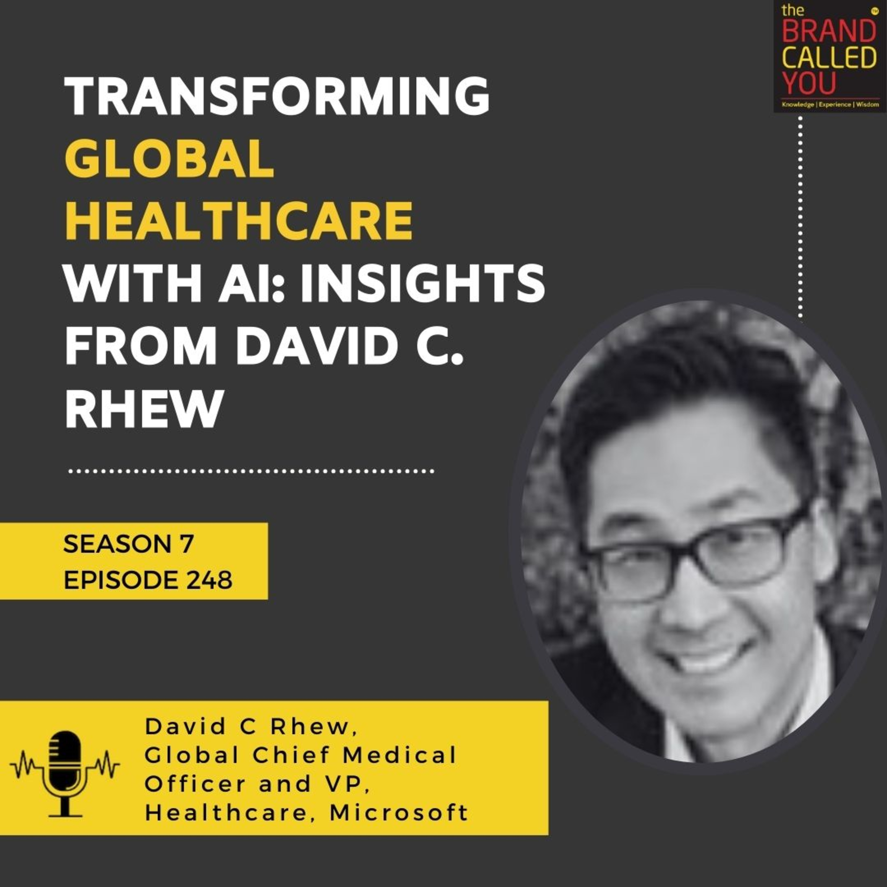 Transforming Global Healthcare with AI: Insights from David C. Rhew, Global Chief Medical Officer & VP of Healthcare, Microsoft