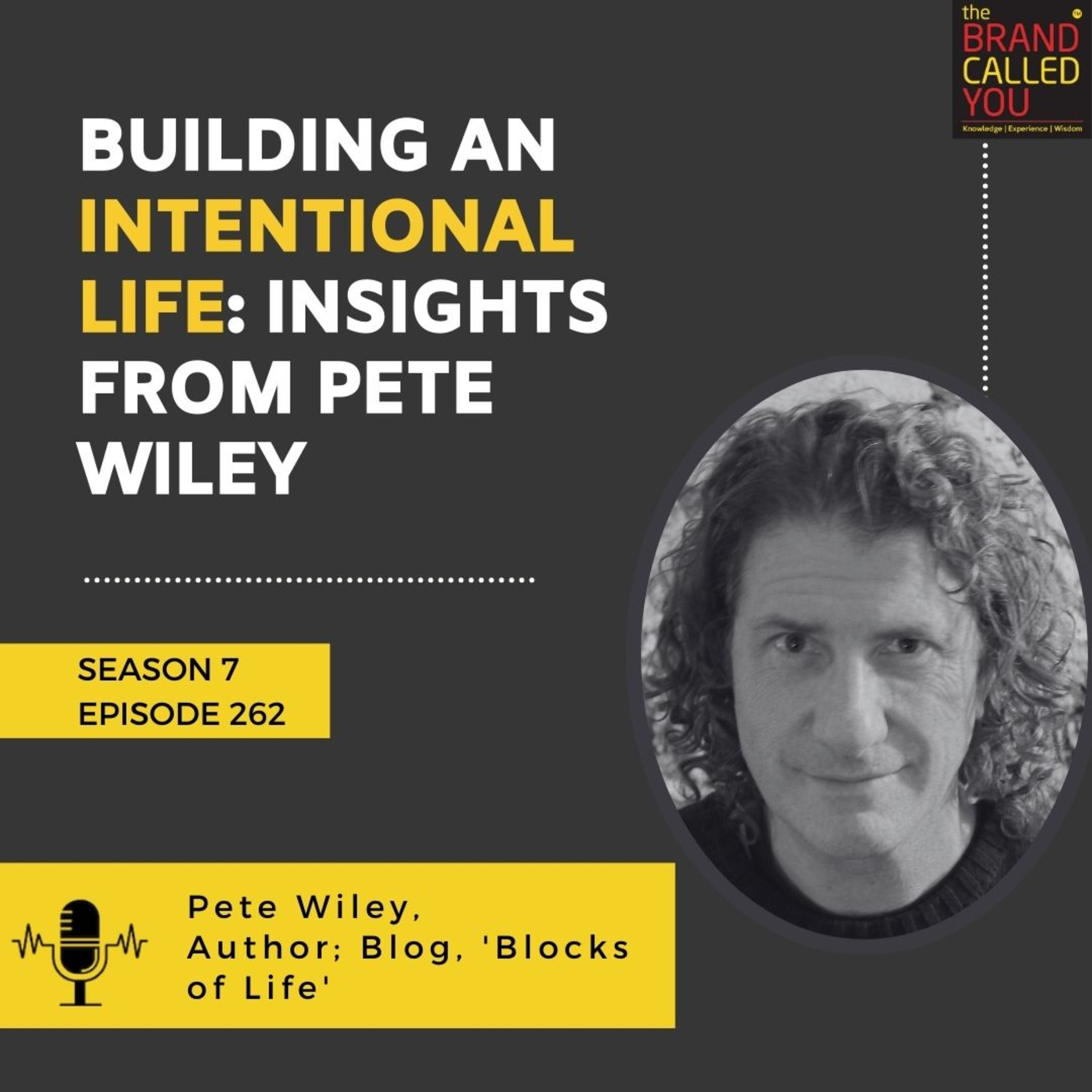 Building an Intentional Life: Insights from Pete Wiley, Author & Blogger of Blocks of Life