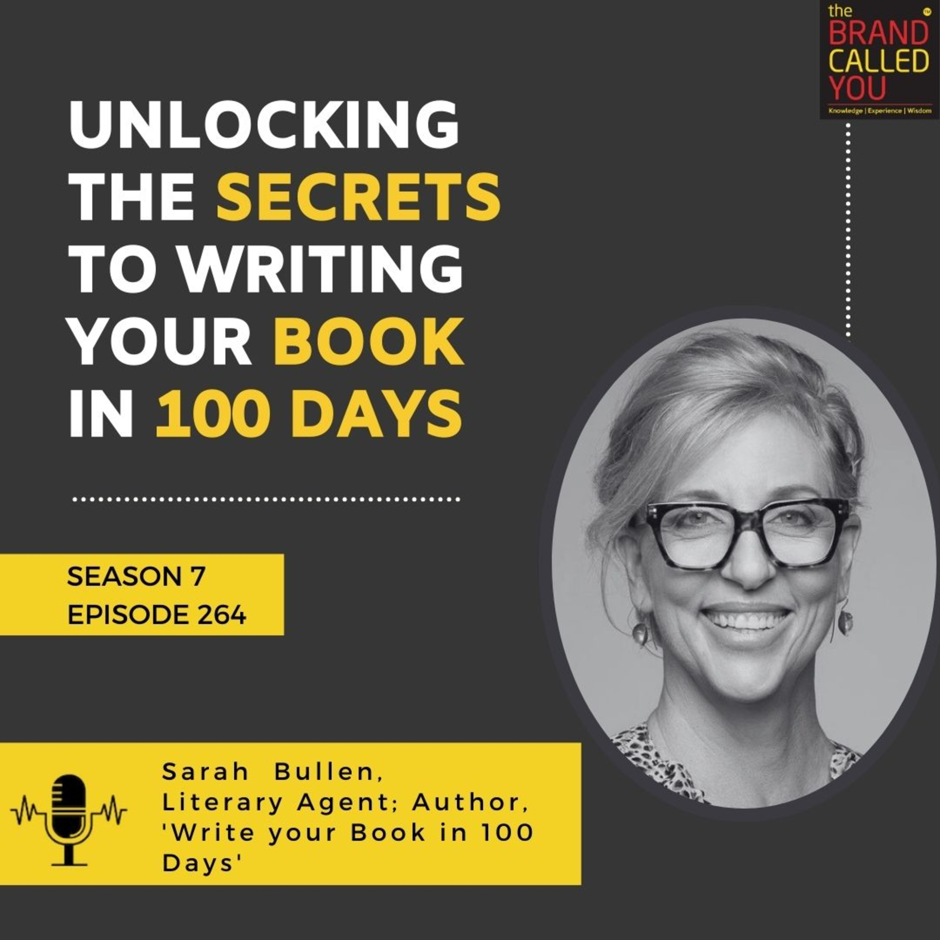 Sarah ,Bullen Literary Agent & Author: Unlocking the Secrets to Writing Your Book in 100 Days
