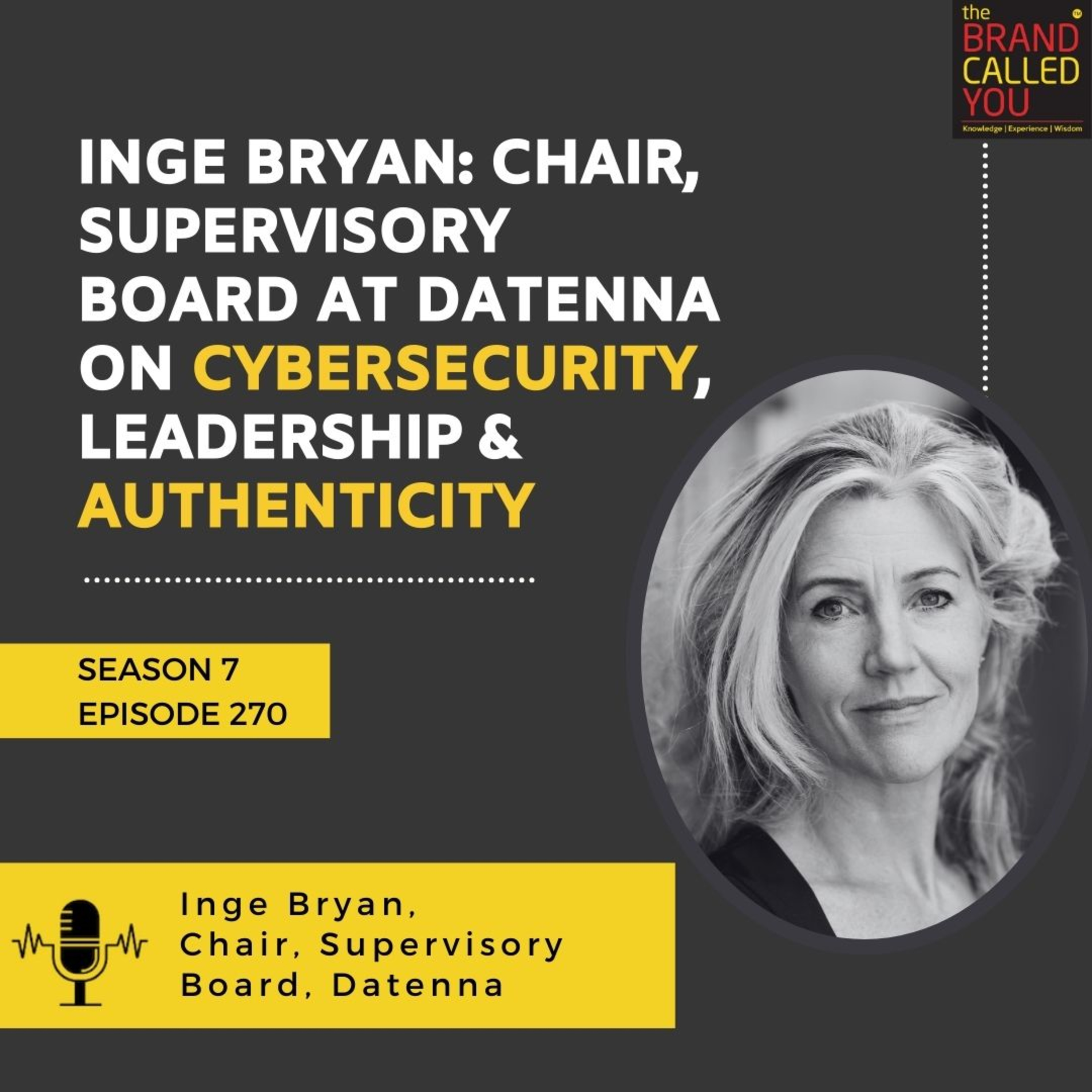 Inge Bryan: Chair, Supervisory Board at Datenna on Cybersecurity, Leadership & Authenticity