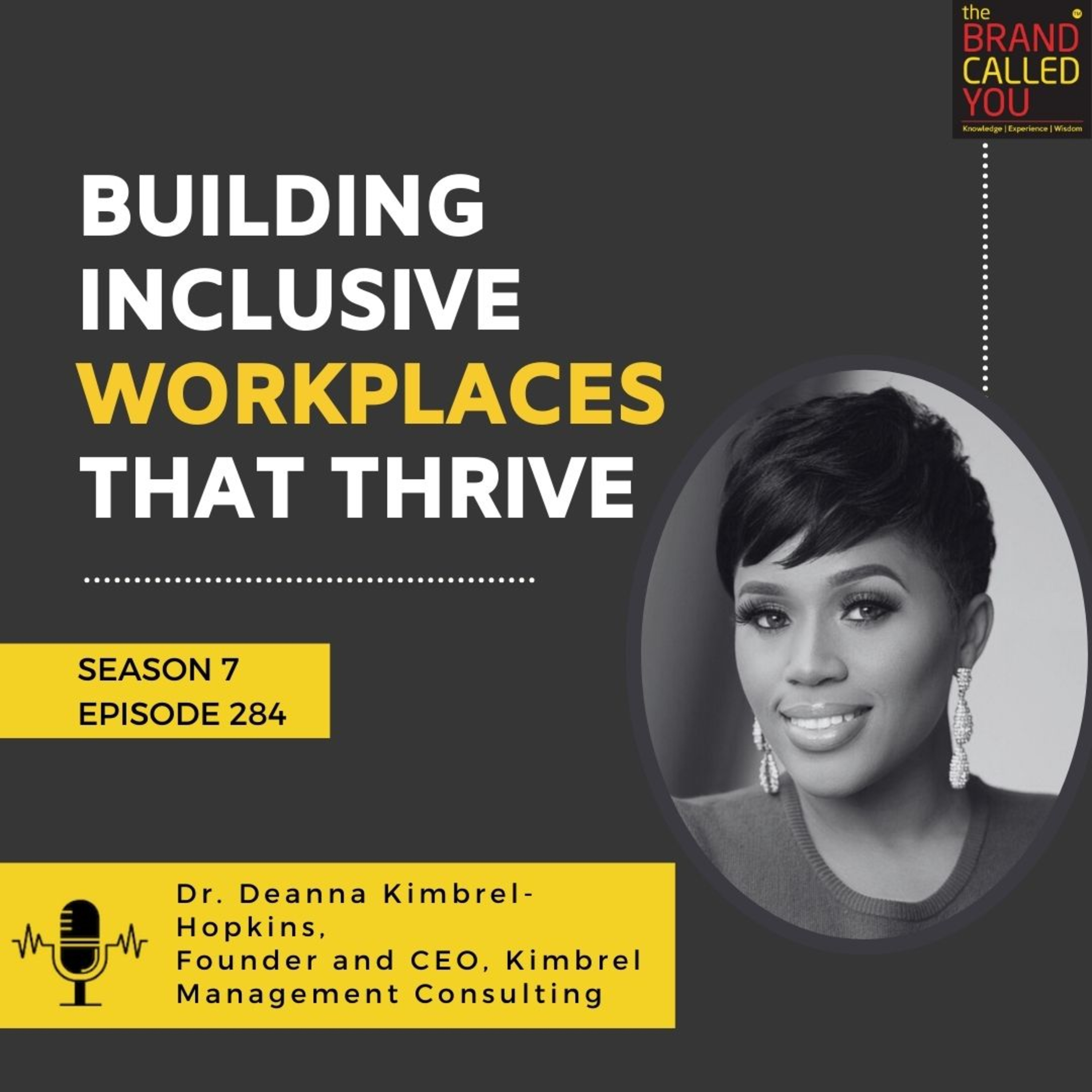 Building Inclusive Workplaces That Thrive | Dr Deanna Kimbrel-Hopkins, Founder and CEO, Kimbrel Management Consulting