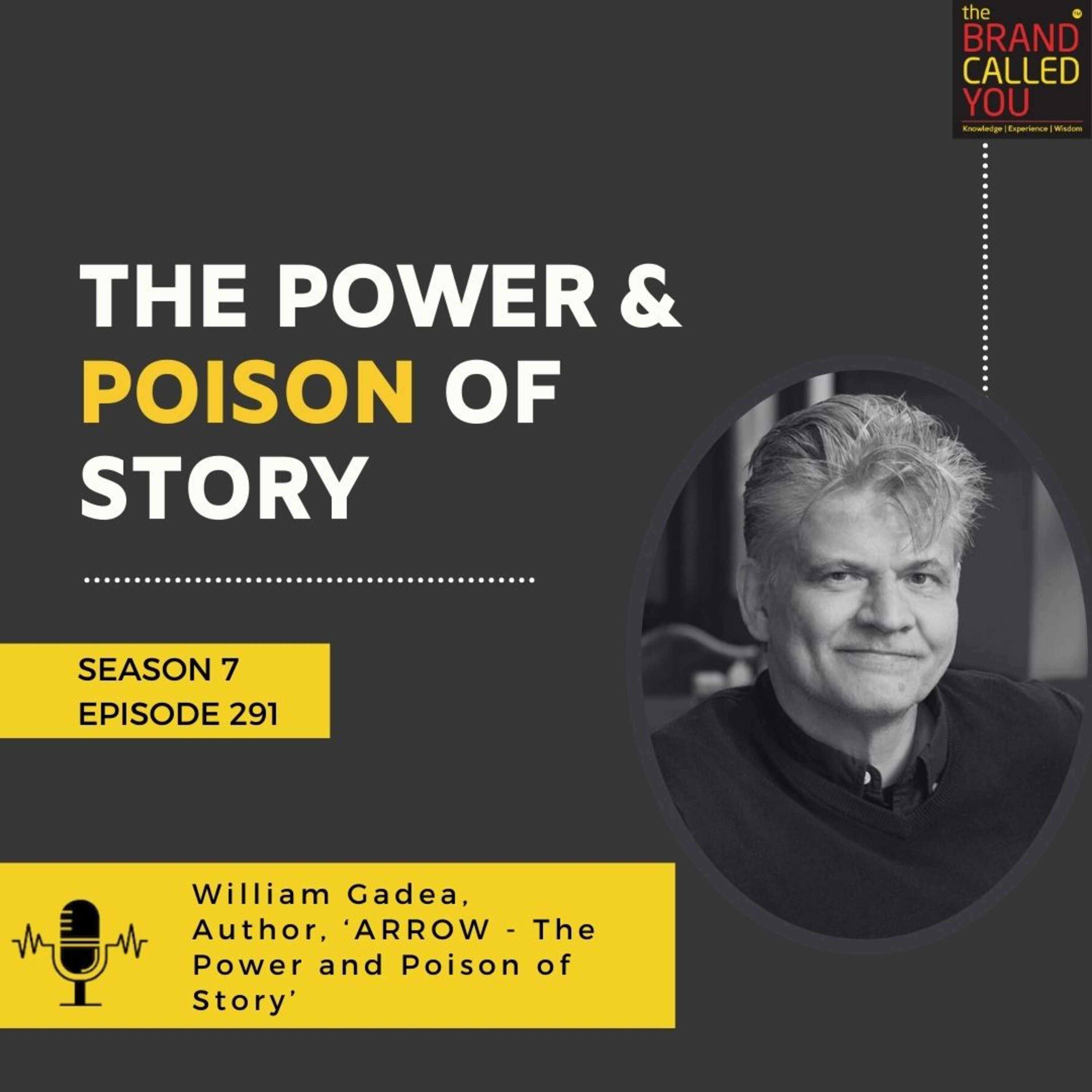 The Power & Poison of Story | William Gadea, Author, ‘ARROW - The Power and Poison of Story’