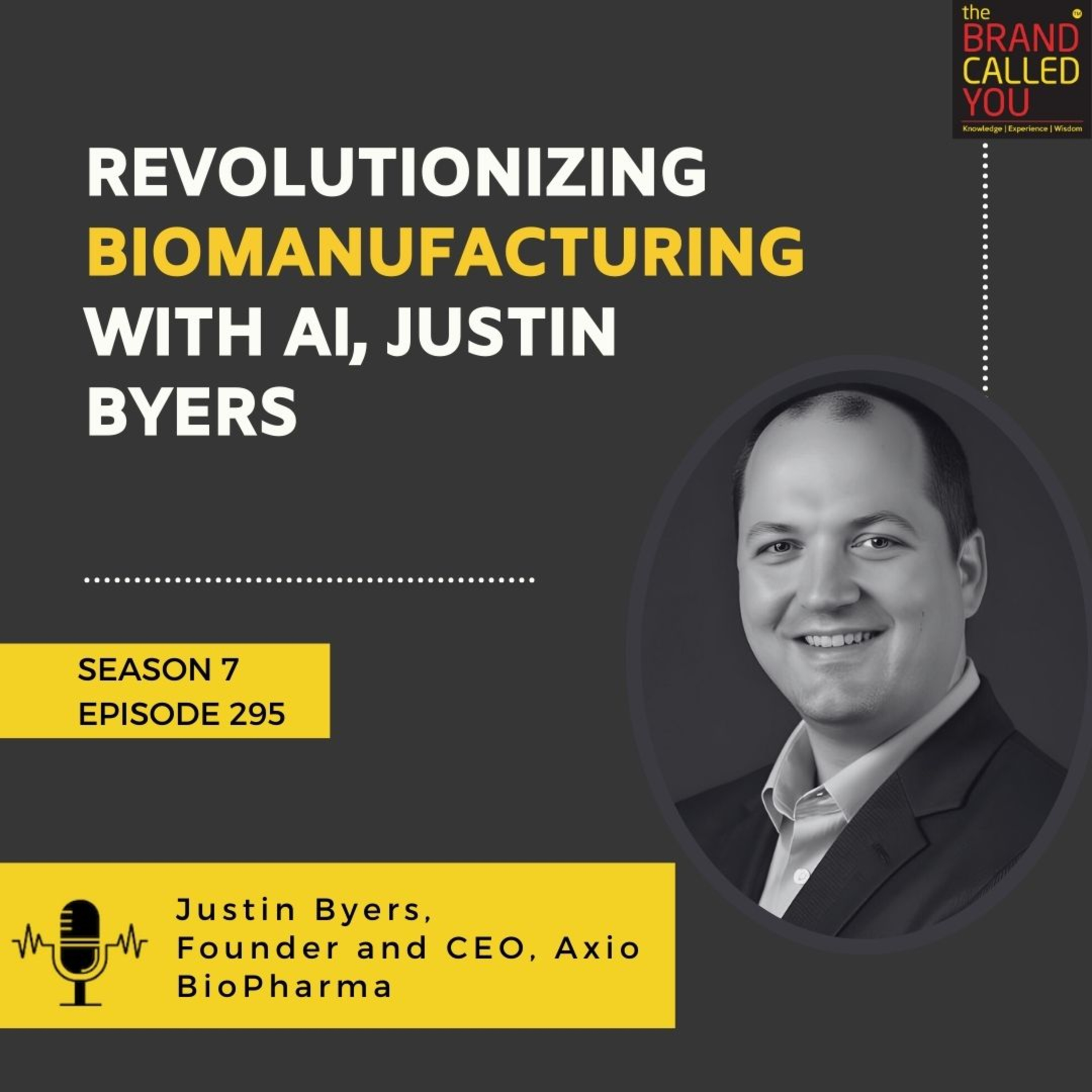 Revolutionizing Biomanufacturing with AI, Justin Byers | Founder & CEO, Axio BioPharma